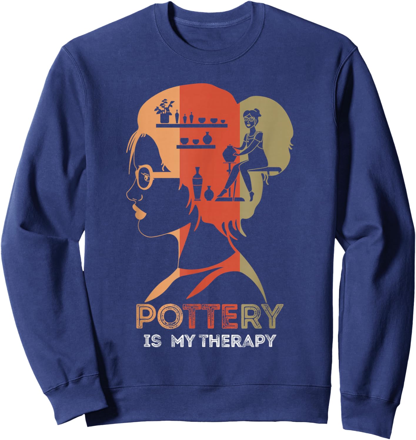 Pottery Ceramics Artist Pottery Is My Therapy Ceramicist Sweatshirt - Sweatshirt | Navy