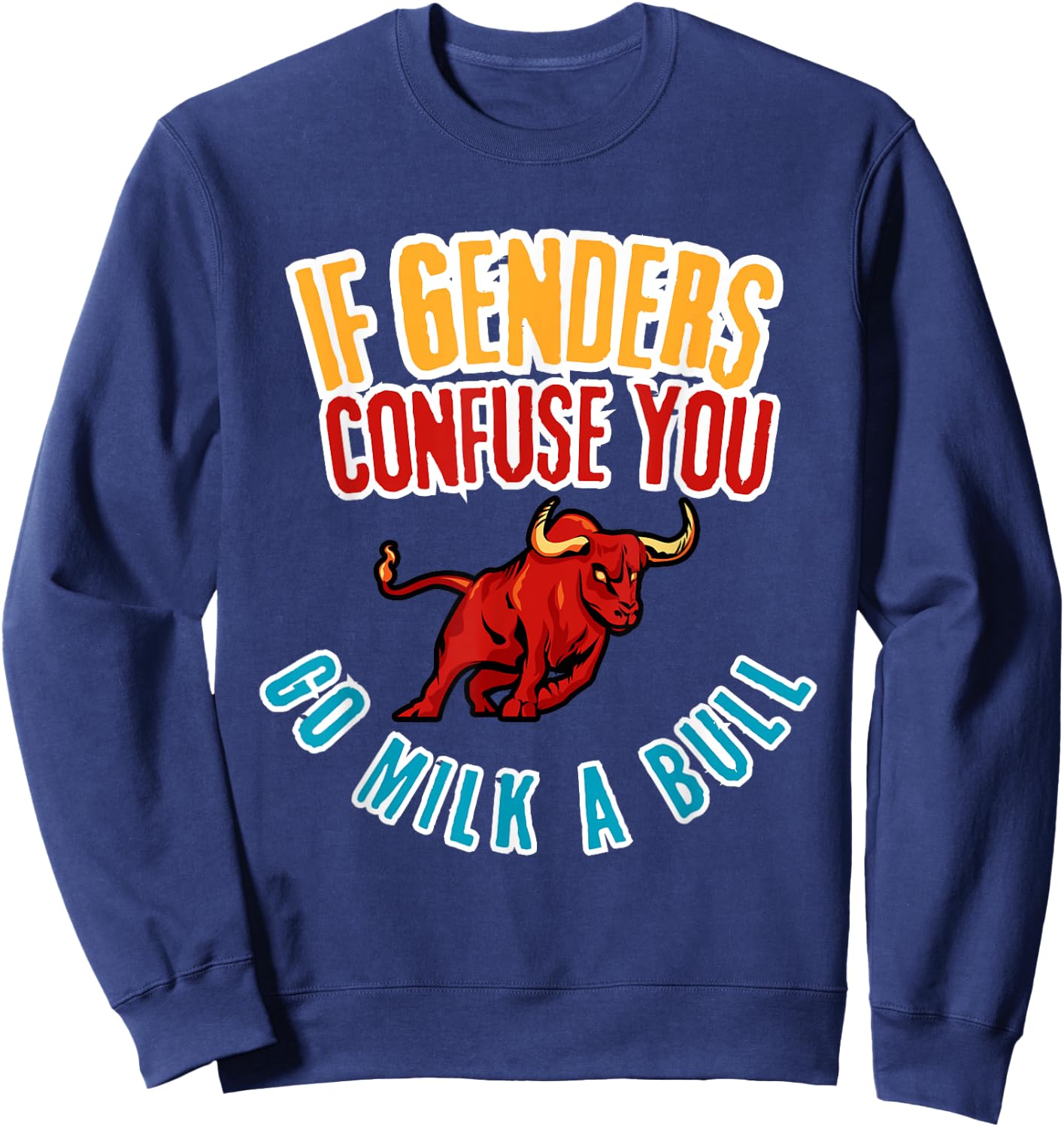 Funny Bull Lover, If Genders Confuse You, Hilarious Rural Sweatshirt - Sweatshirt | Navy