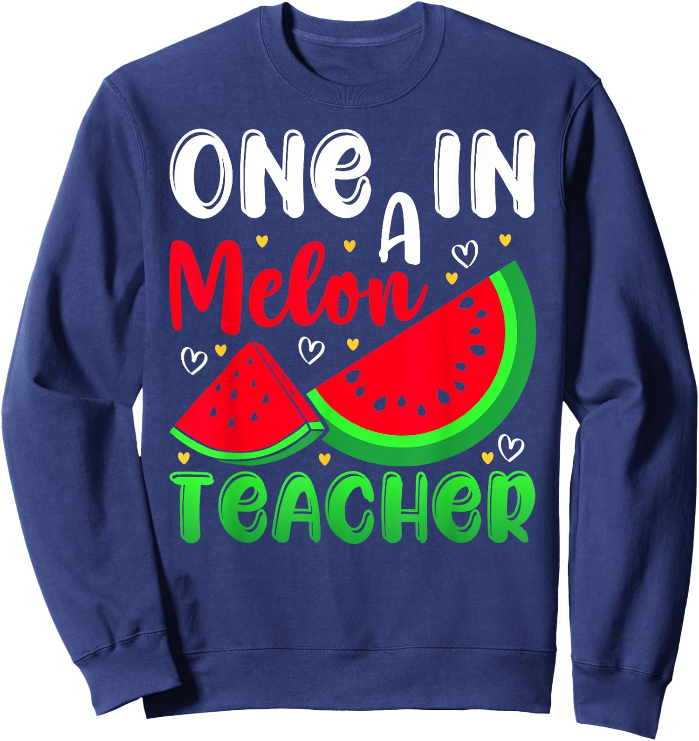 One In A Melon Teacher Watermelon Funny Summer Men Women Kids Sweatshirt - Sweatshirt | Navy