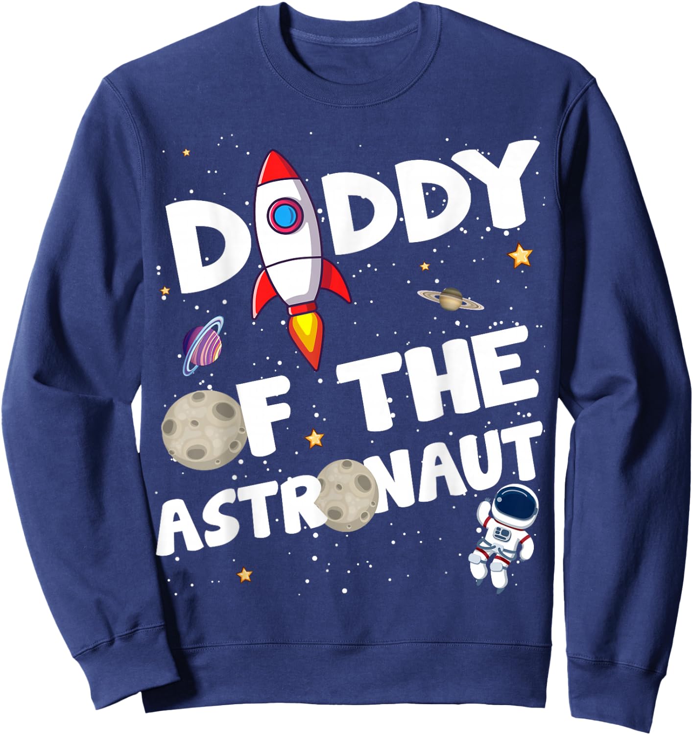 Daddy of the Astronaut Space Theme Birthday Party Dad Sweatshirt - Sweatshirt | Navy