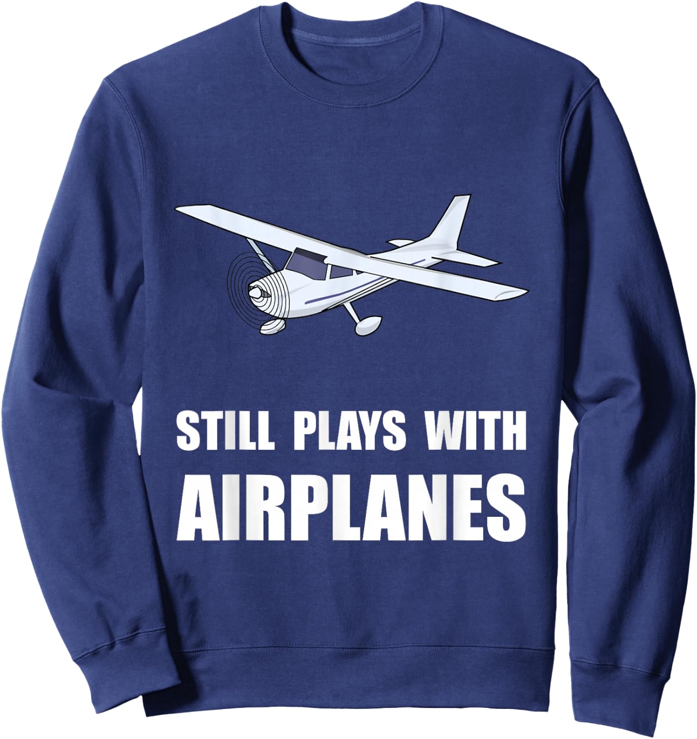 Still Plays With Airplanes Sweatshirt - Sweatshirt | Navy
