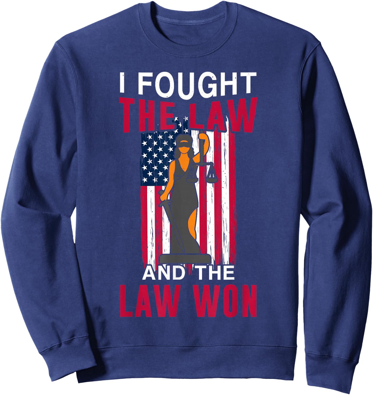 I Fought Law And It Won Lawyer Law School Attorney Graphic Sweatshirt - Sweatshirt | Navy