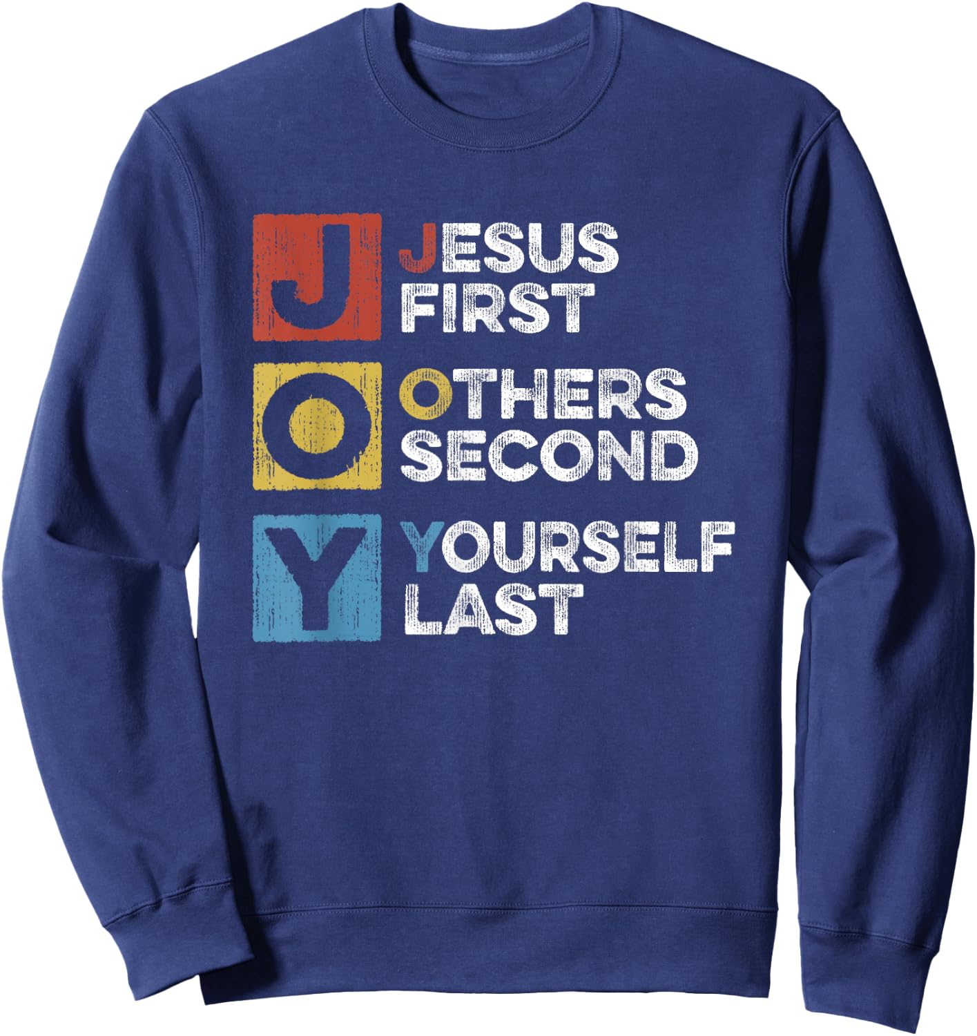 Jesus First Other Second Yourself Last Christian Joy Acronym Sweatshirt - Sweatshirt | Navy
