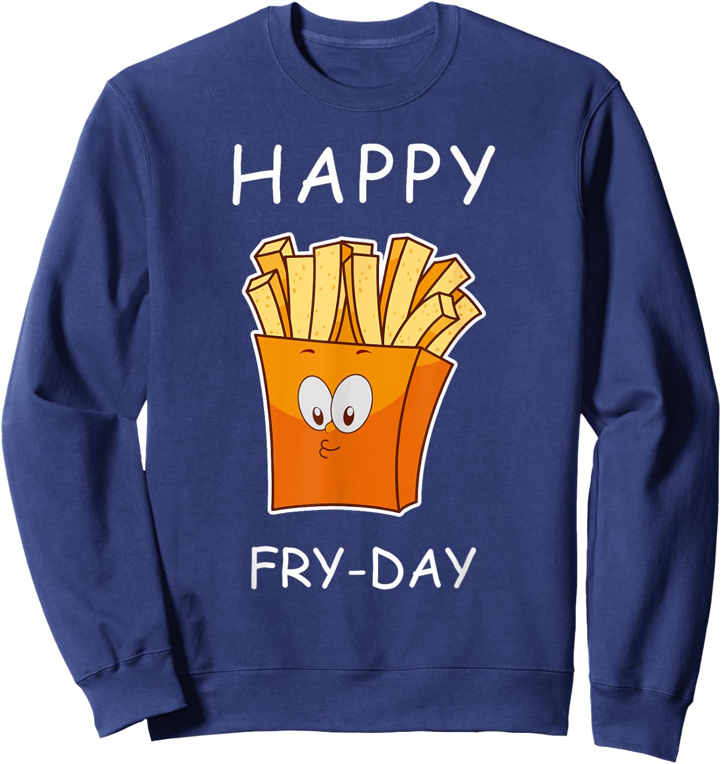 Happy Fry-day Cute men women shirt Sweatshirt - Sweatshirt | Navy