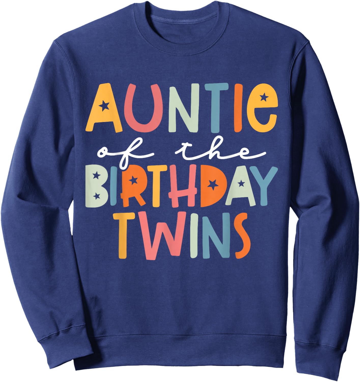 Auntie Of The Birthday Twins Kids Great Aunt Of Twins Bday Sweatshirt - Sweatshirt | Navy