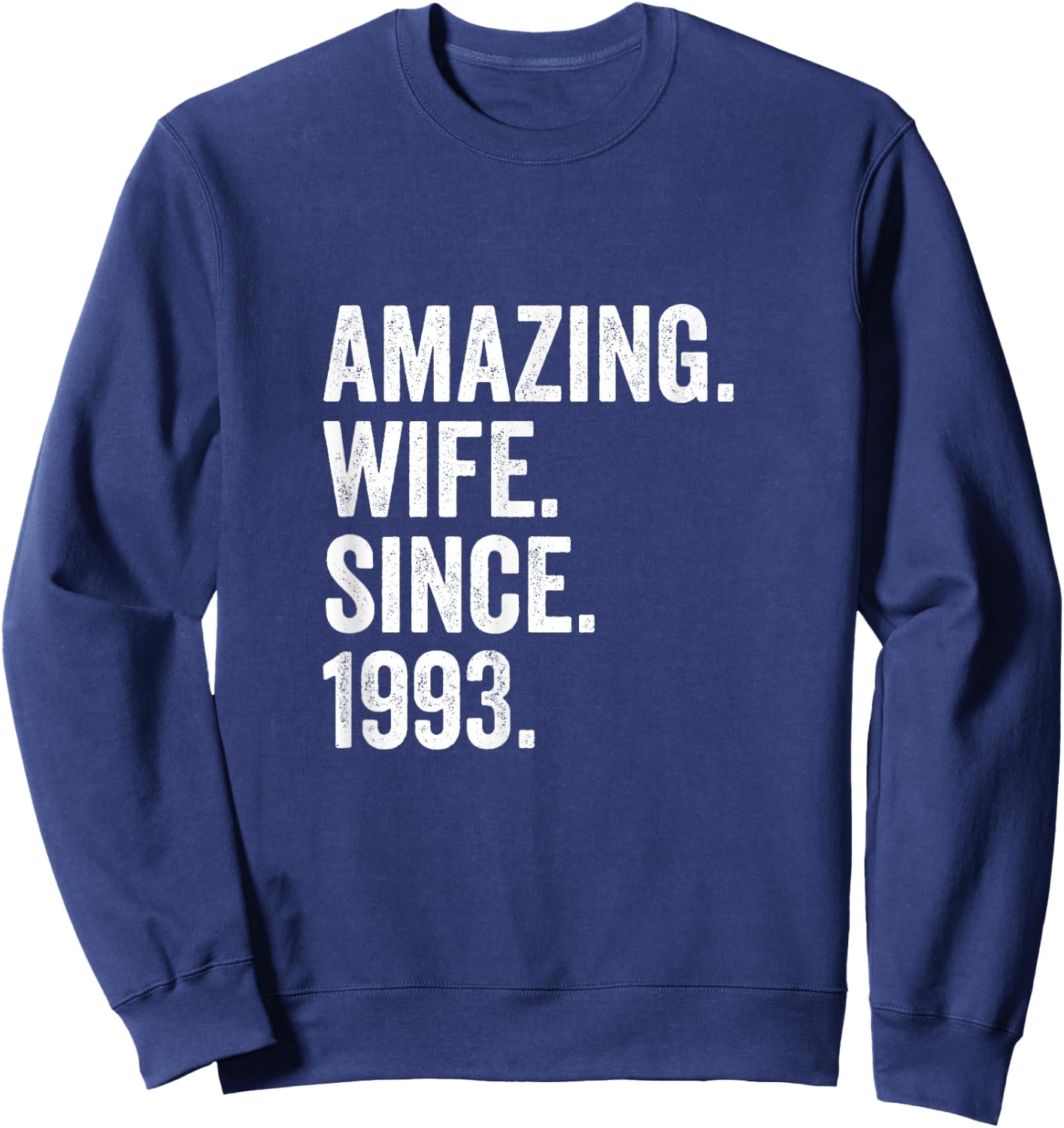 Amazing Wife Since 1993 | 33rd Wedding Anniversary 33 Years Sweatshirt - Sweatshirt | Navy