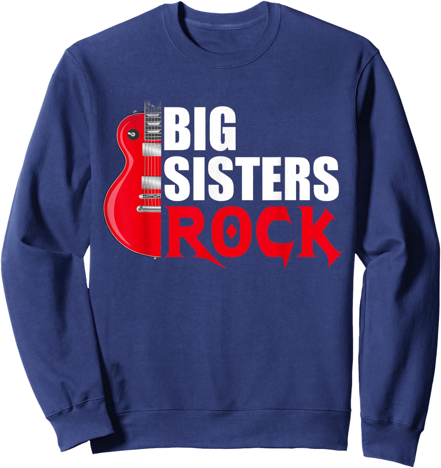 Big Sisters Rock Funny Older Sister Birthday Gift Guitar Sweatshirt - Sweatshirt | Navy