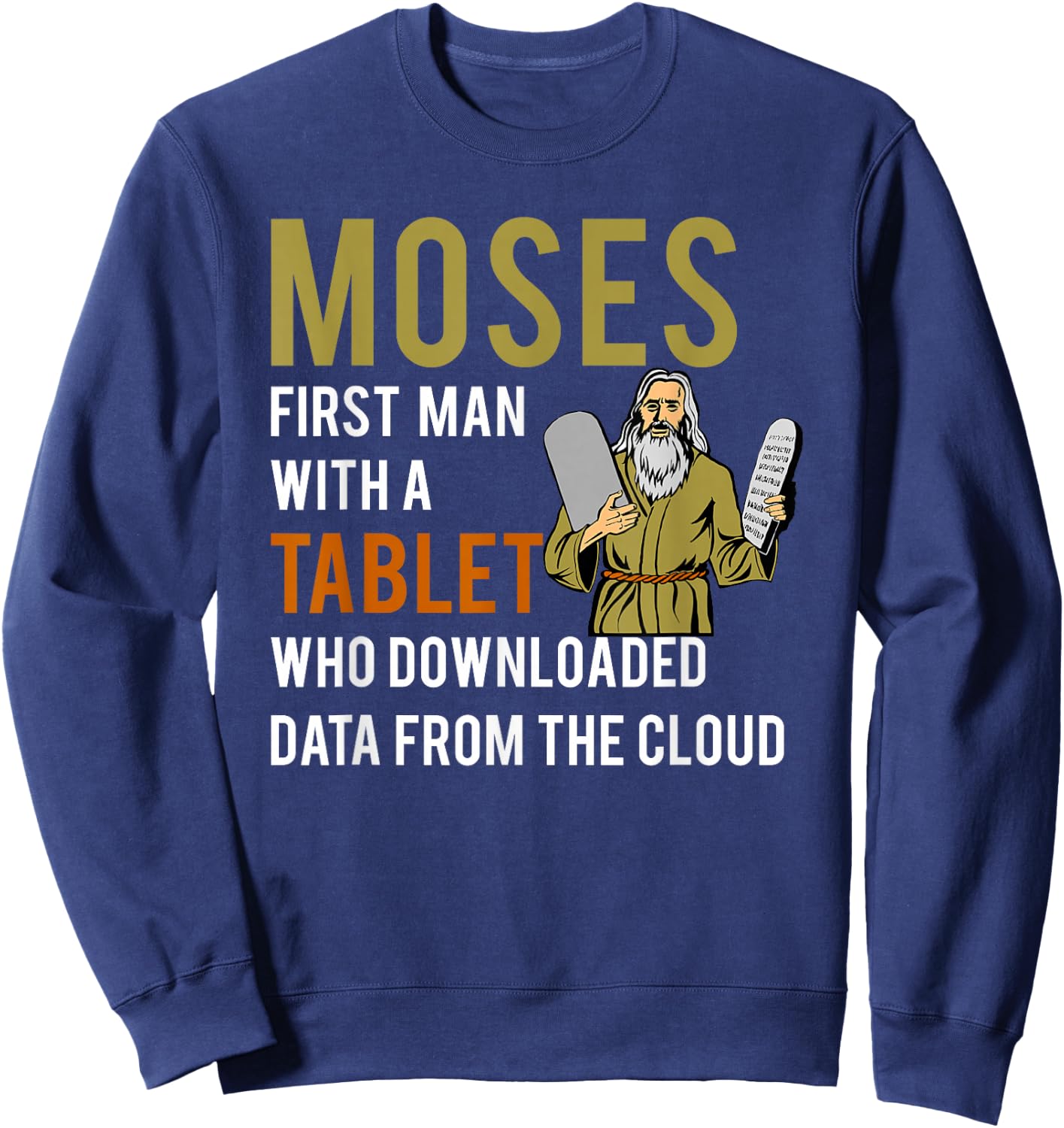 Funny Jewish Passover Moses Tablet Data Cloud Computing Sweatshirt - Sweatshirt | Navy