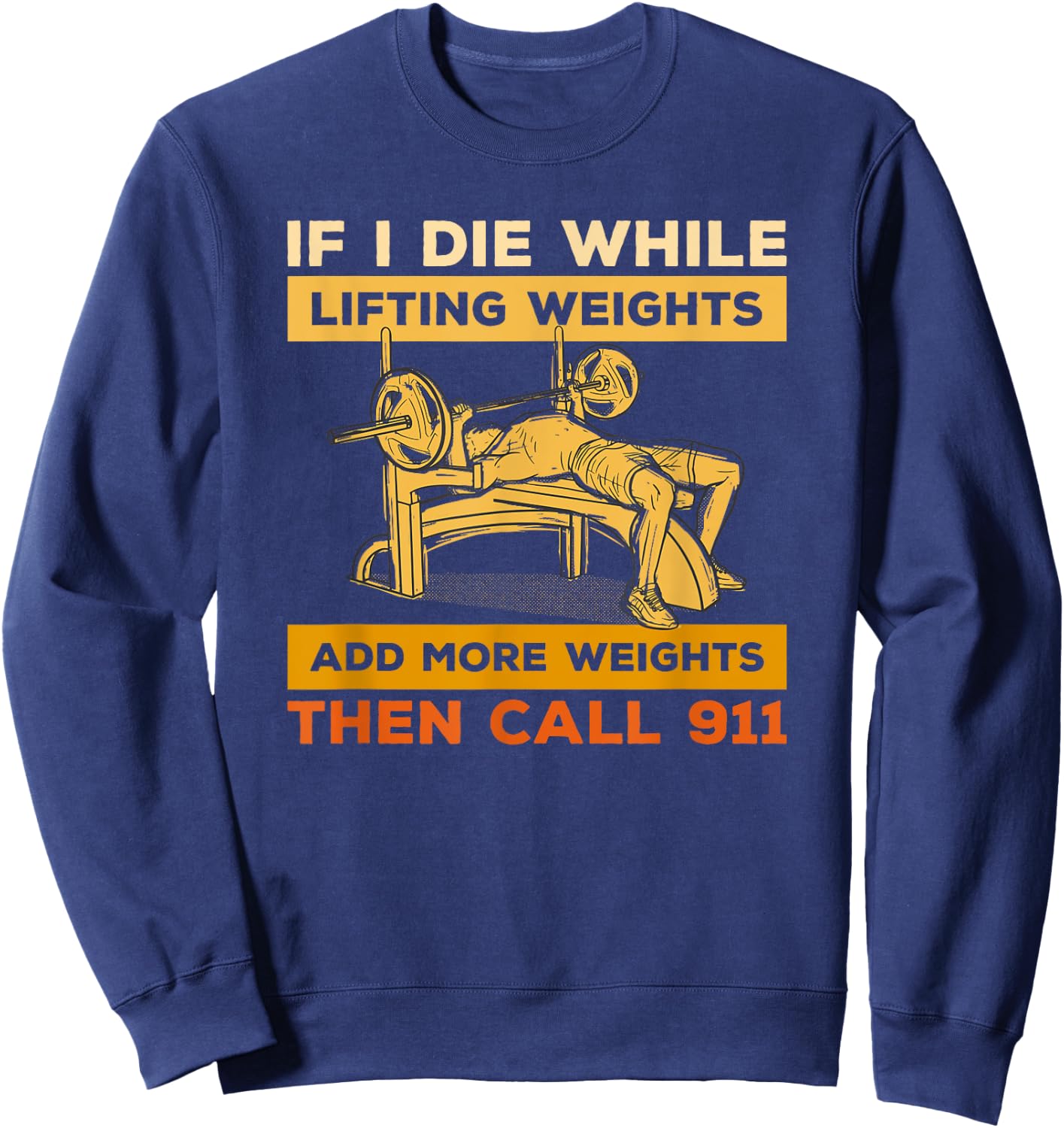 If I Die While Lifting Weights Workout Gym Fitness Lover Sweatshirt - Sweatshirt | Navy