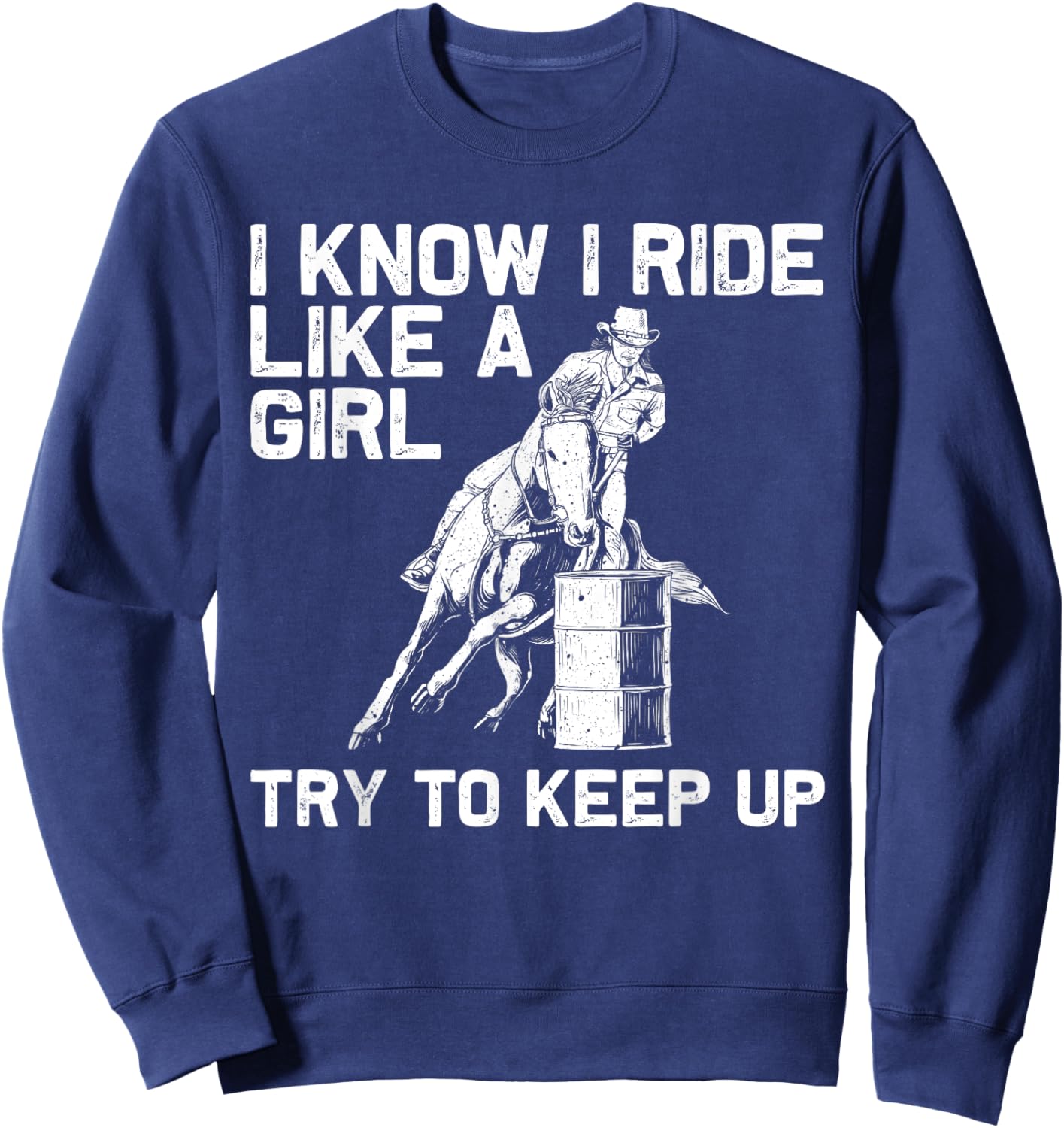 Funny Barrel Racing Gift Rodeo Horse Racer Girl Sweatshirt - Sweatshirt | Navy