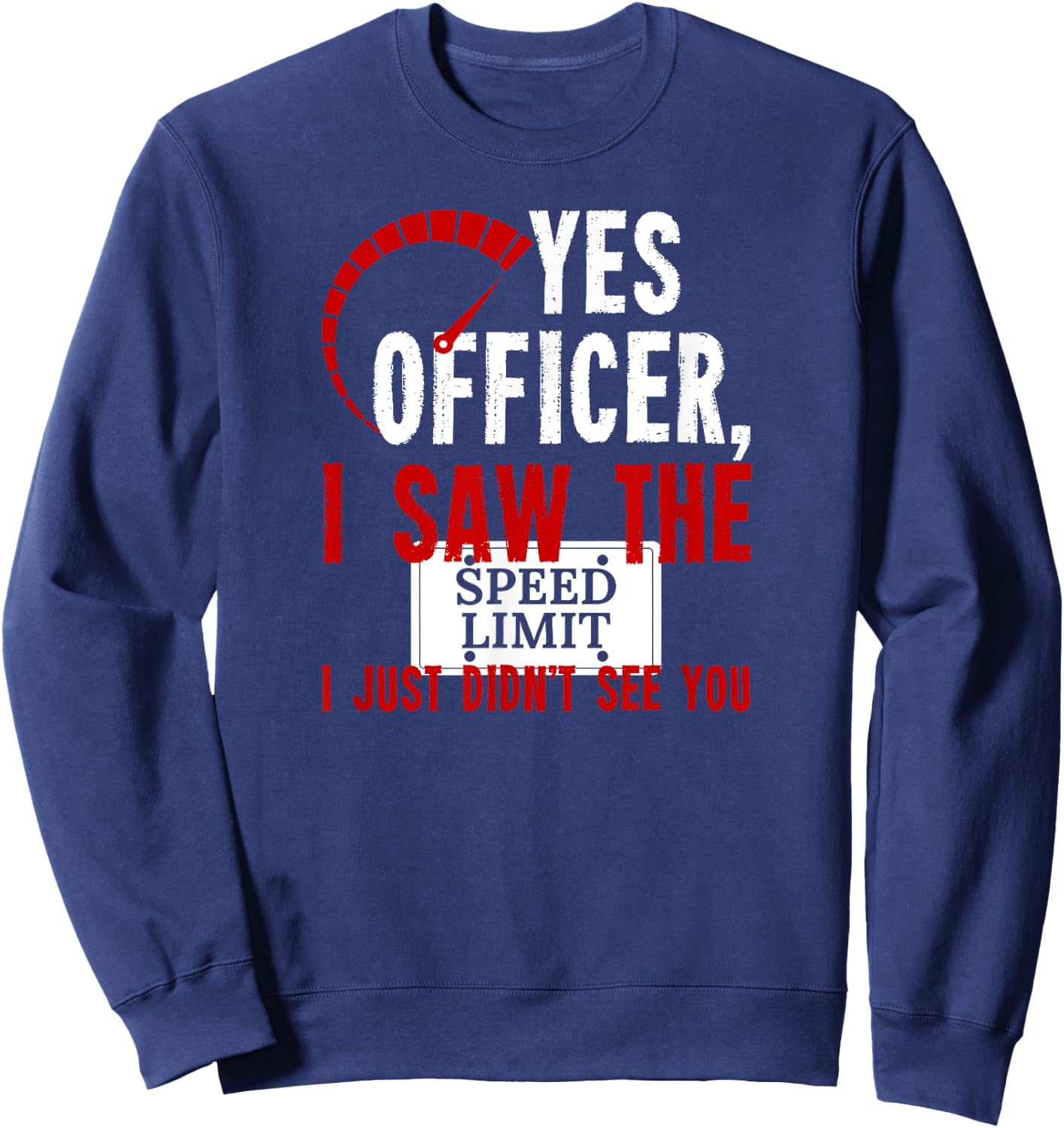 Yes Officer I saw the Speed Limit Moped Chopper Motocross Sweatshirt - Sweatshirt | Navy