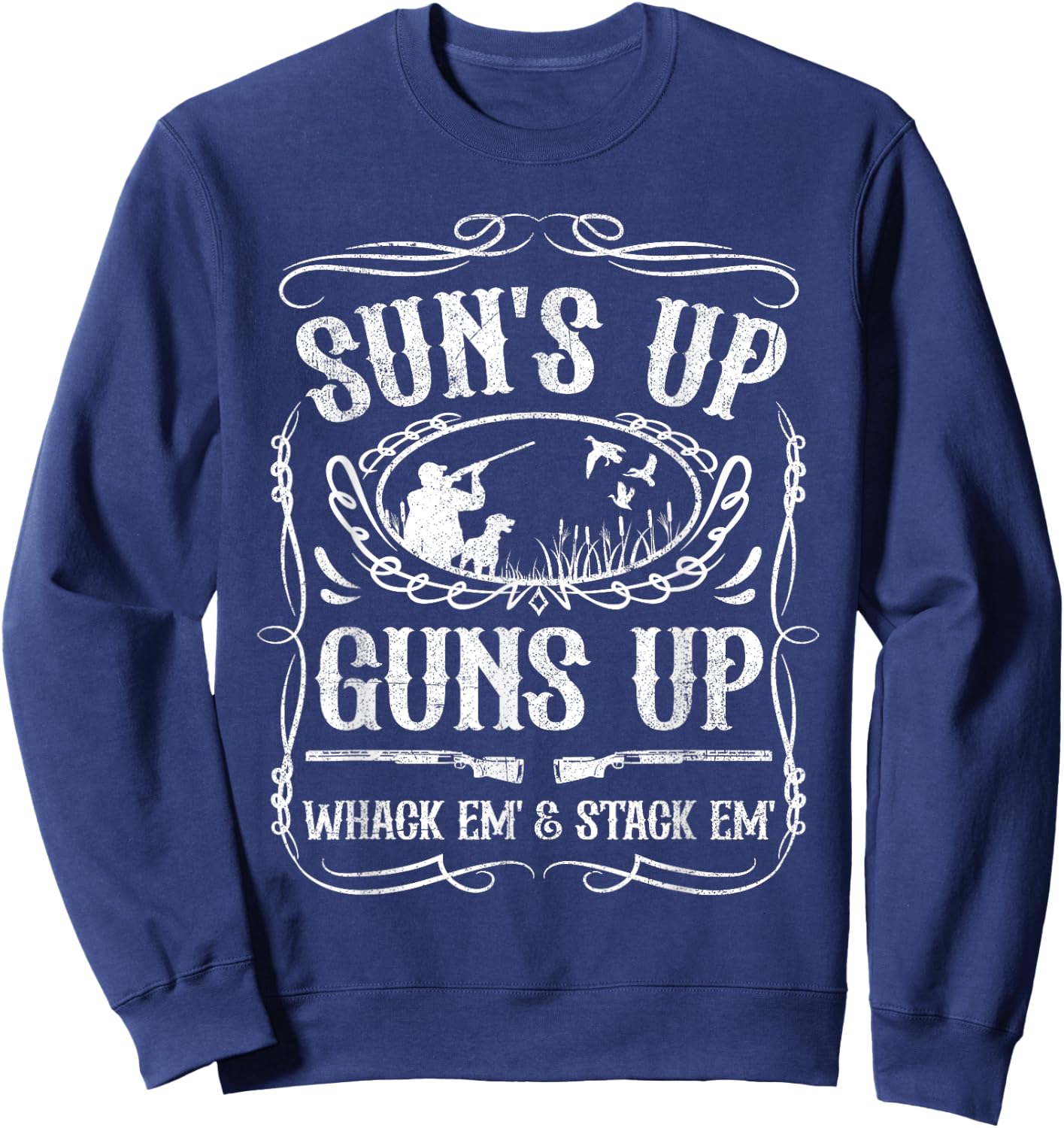 Funny Duck Hunting Suns Up Whack Em and Stack Em Hunter Gift Sweatshirt - Sweatshirt | Navy