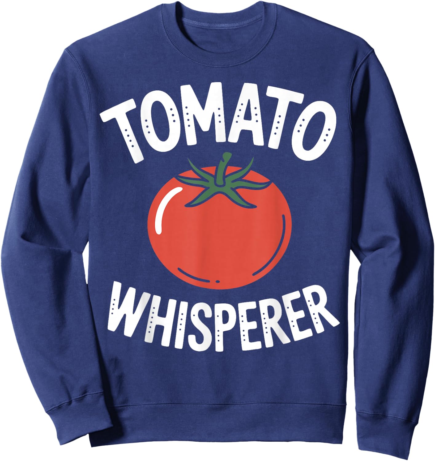 Funny Tomato Whisperer Gardener Sweatshirt - Sweatshirt | Navy