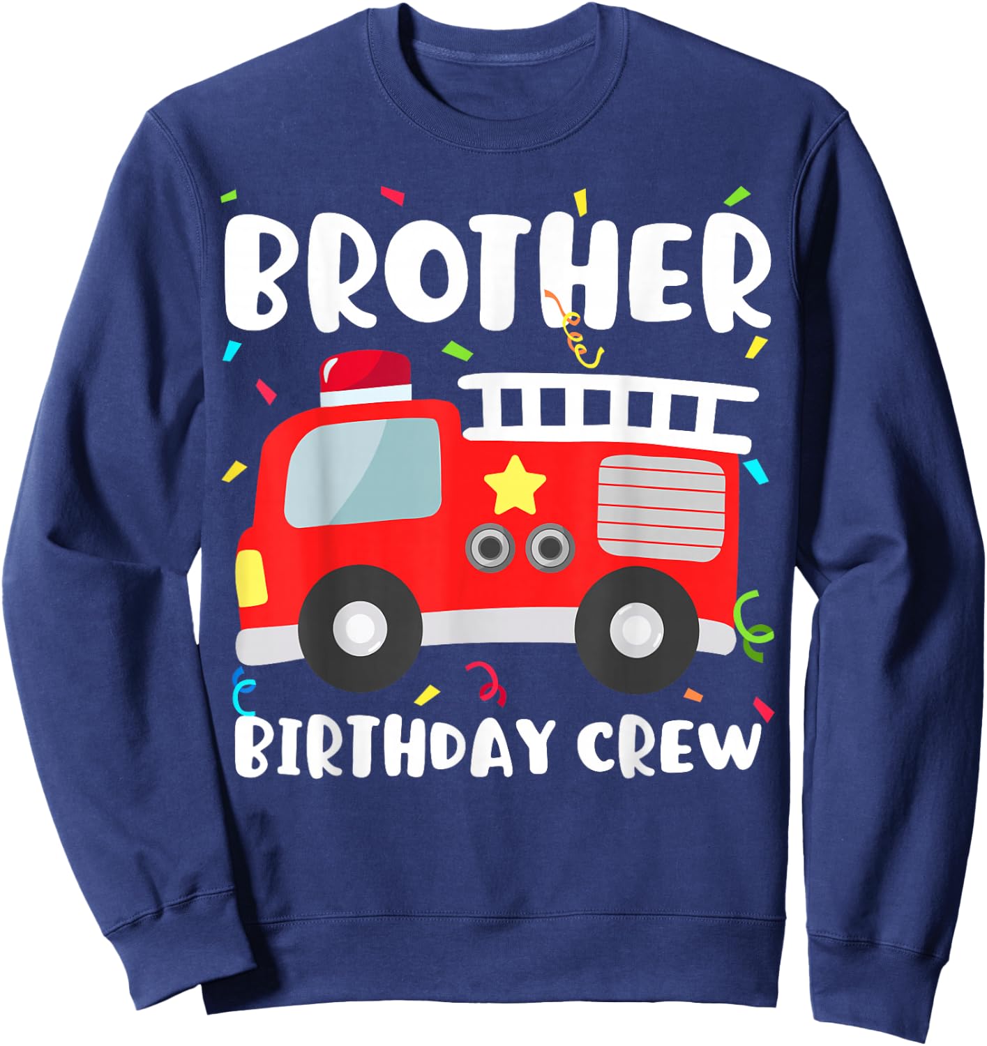 Brother Birthday Crew Fire Truck Party Firefighter Sweatshirt - Sweatshirt | Navy