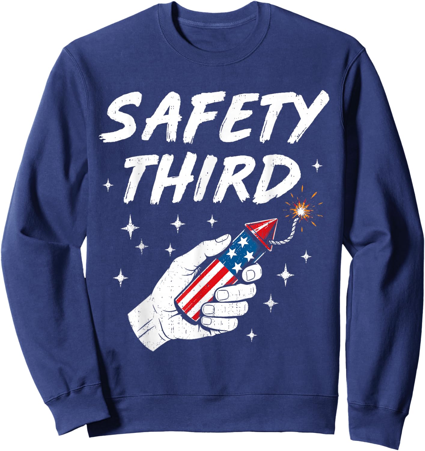 Safety Fireworks Firecracker Funny 4th of July Patriotic USA Sweatshirt - Sweatshirt | Navy