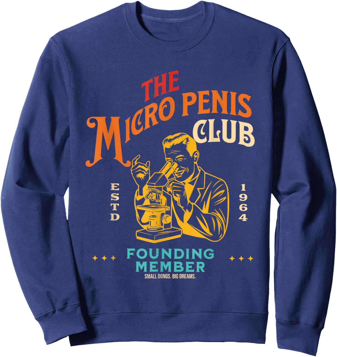 The Micro Penis Club Founding Member Small Dong Big Dreams Sweatshirt - Sweatshirt | Navy