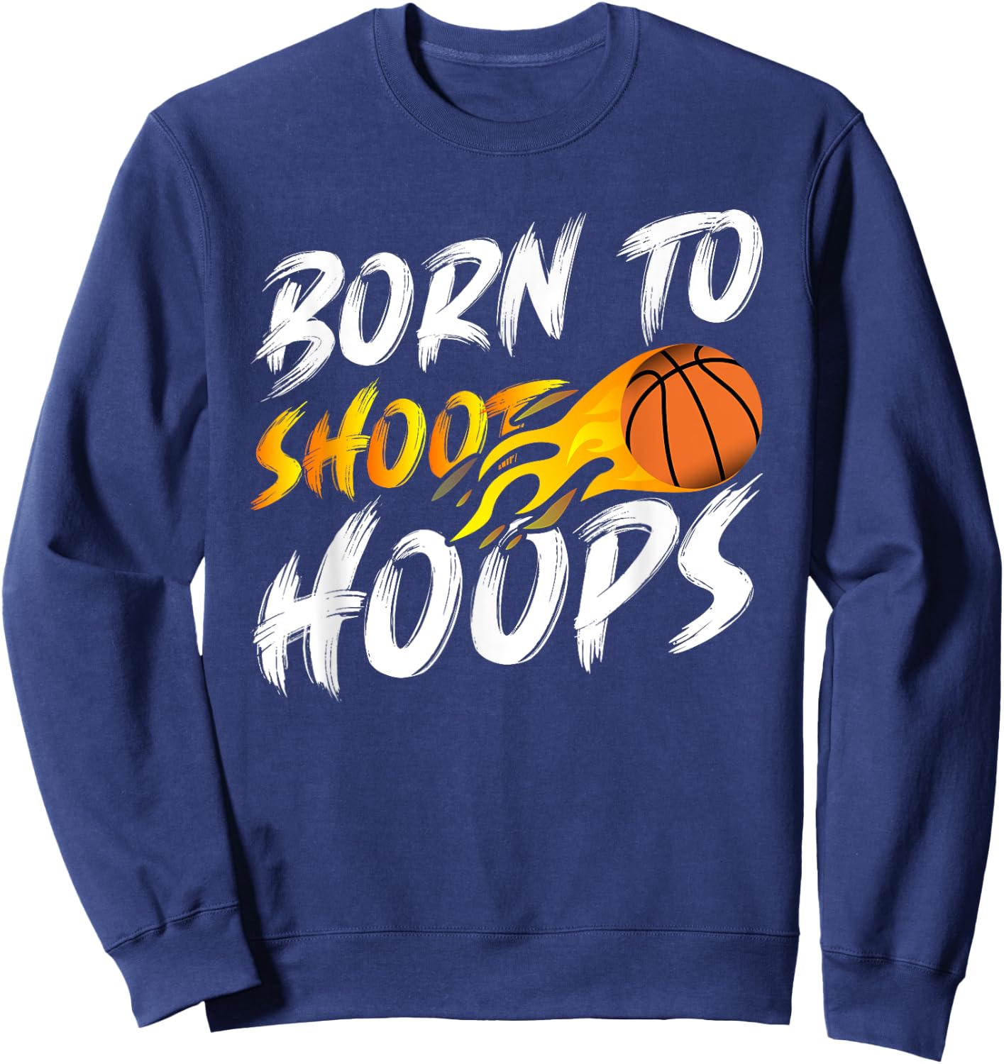 Born To Shoot Hoops Basketball Sweatshirt - Sweatshirt | Navy