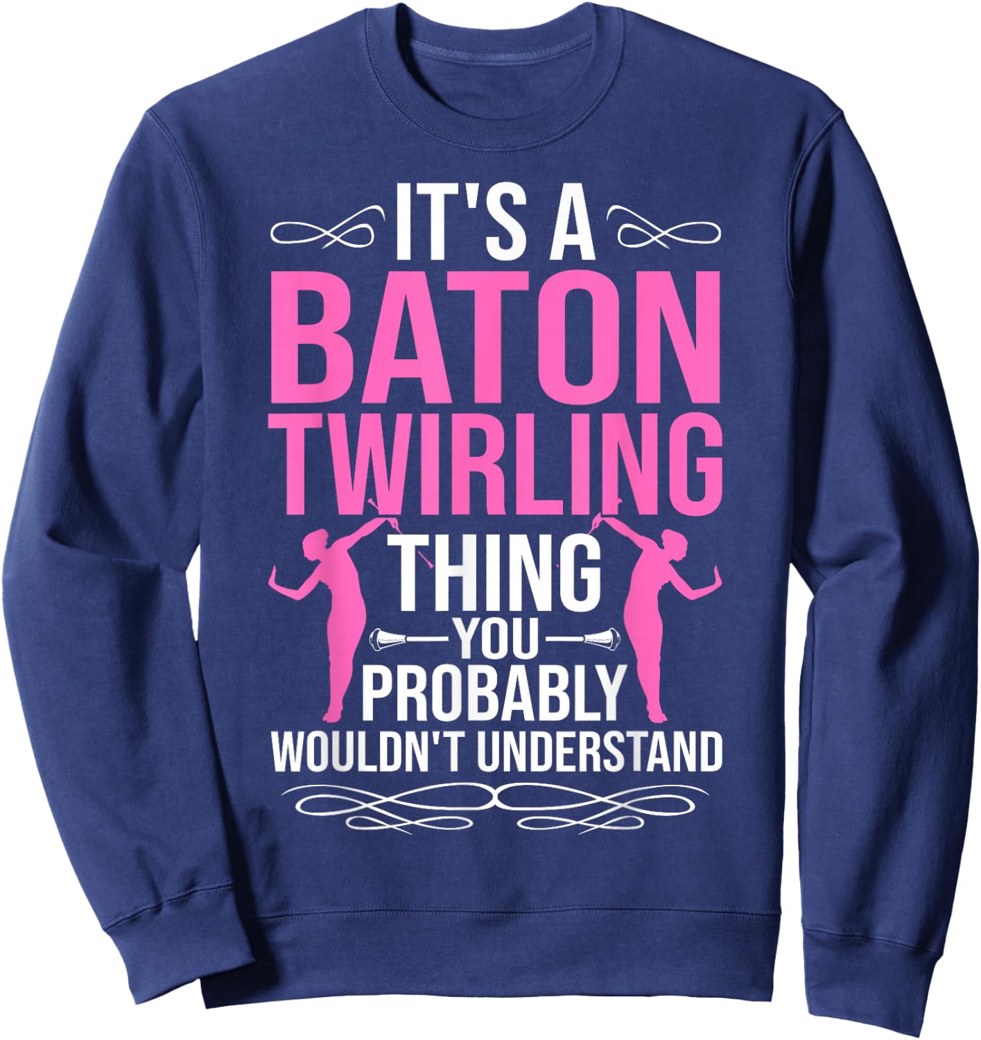 Twirler Costume Majorette Marching Band Quotes Baton Twirler Sweatshirt - Sweatshirt | Navy