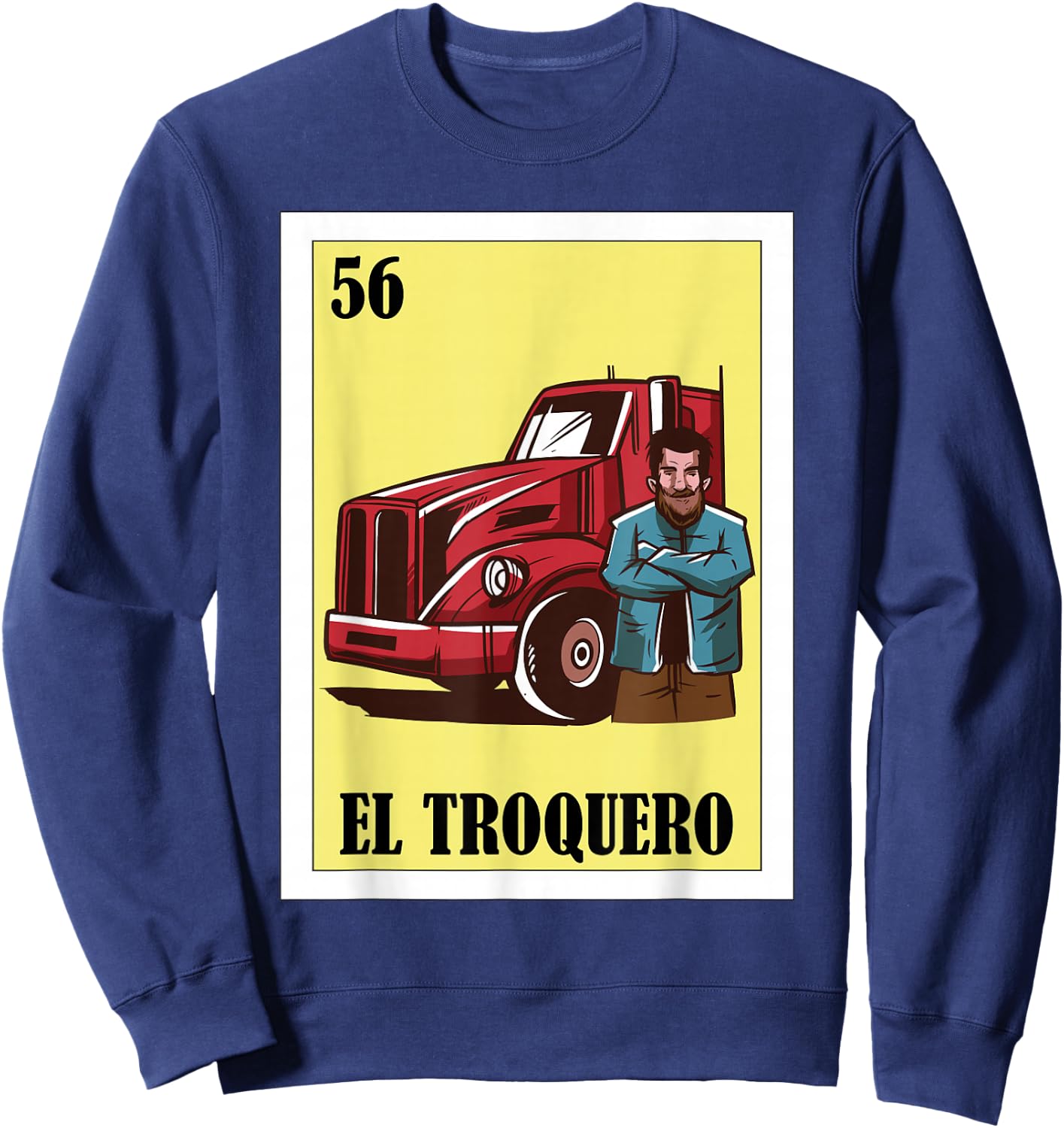 Funny Mexican Design for Truckers - El Troquero Sweatshirt - Sweatshirt | Navy