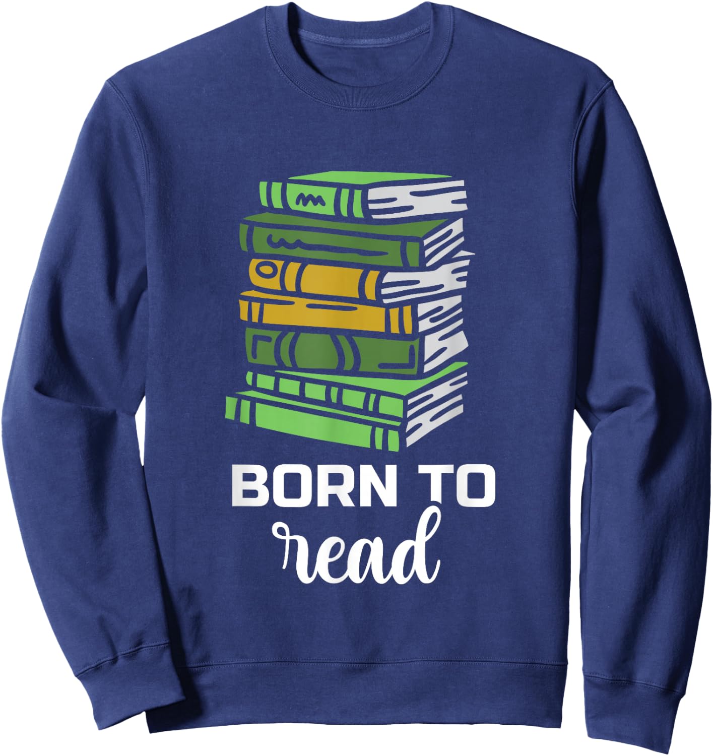 For Reading Born Book Reader Reading Books Sweatshirt - Sweatshirt | Navy
