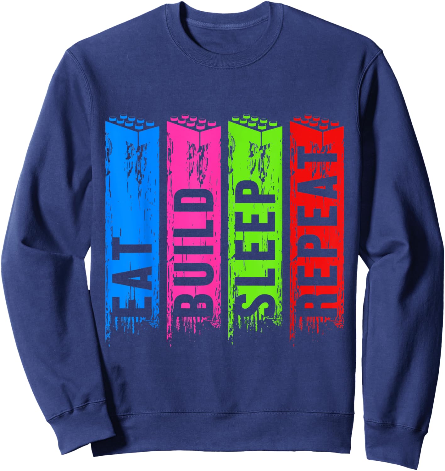 Eat Build Sleep Construction Master Builder Building Blocks Sweatshirt - Sweatshirt | Navy