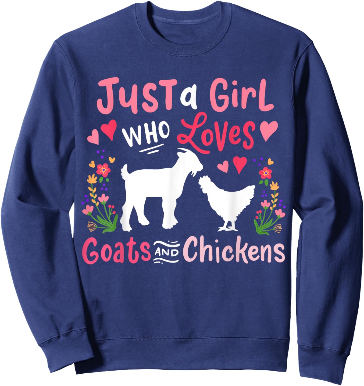 Goat Chicken Just A Girl Who Loves Goats And Chickens Sweatshirt - Sweatshirt | Navy