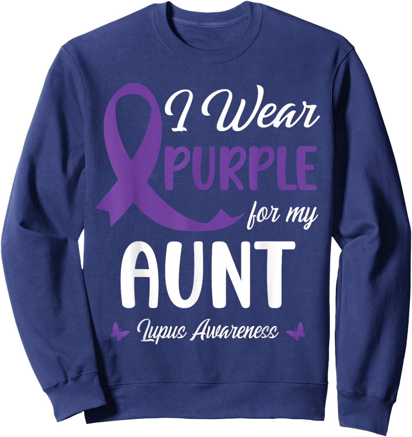 I Wear Purple For My Aunt Lupus Awareness Warrior Support Sweatshirt - Sweatshirt | Navy