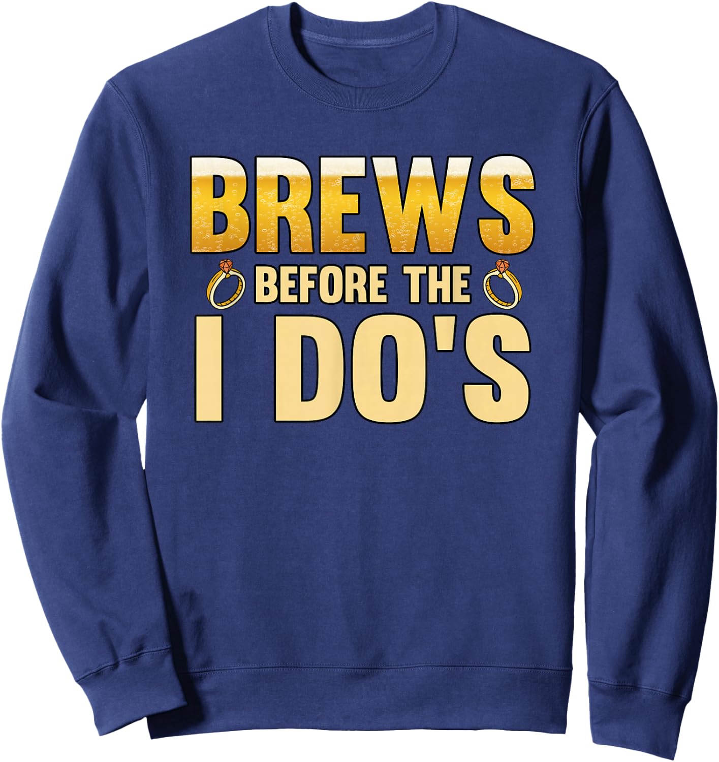 Brews before the i dos Groom Sweatshirt - Sweatshirt | Navy