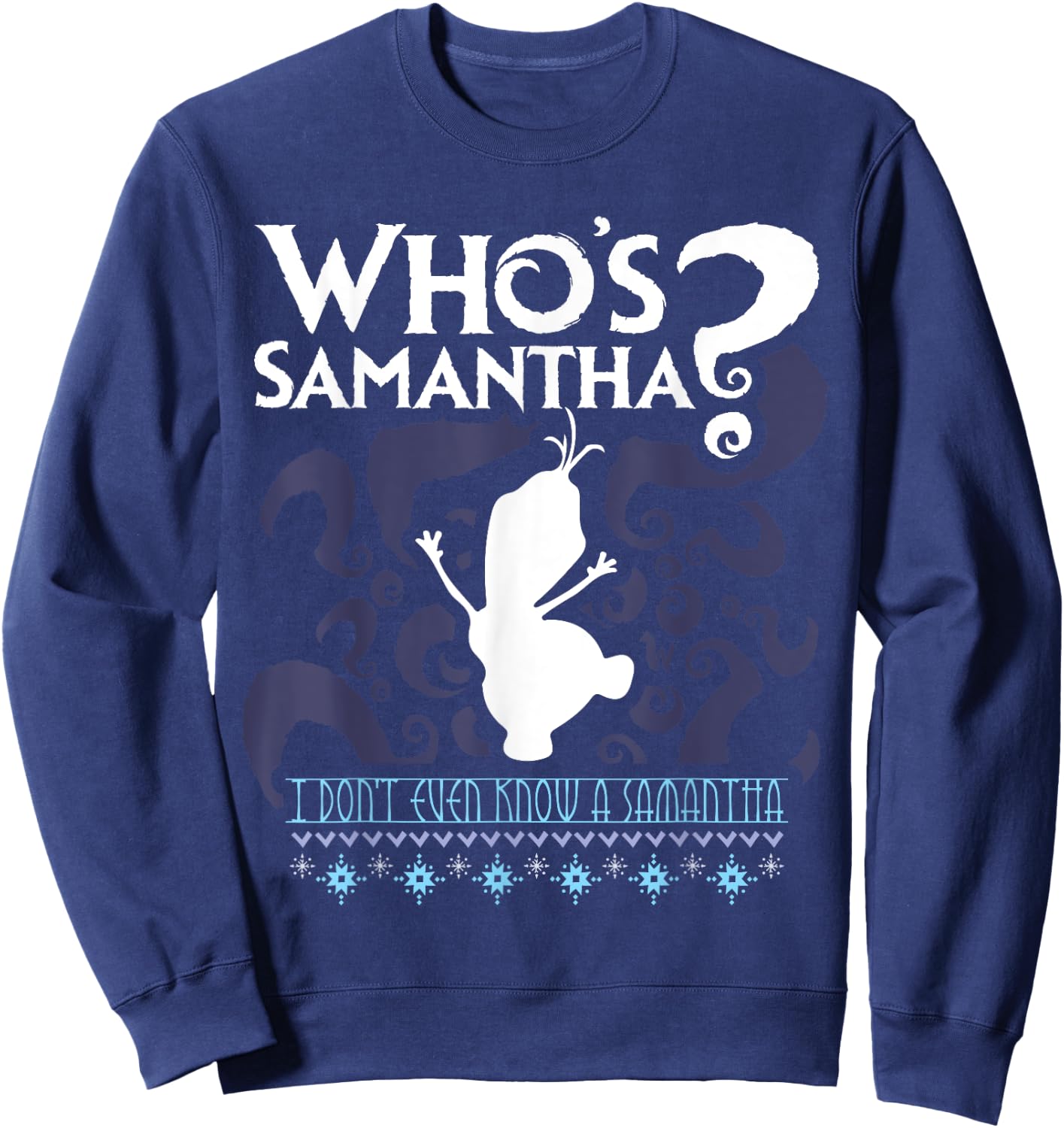 Who's Samantha Funny Frozen Snowman Questions Sweatshirt - Sweatshirt | Navy