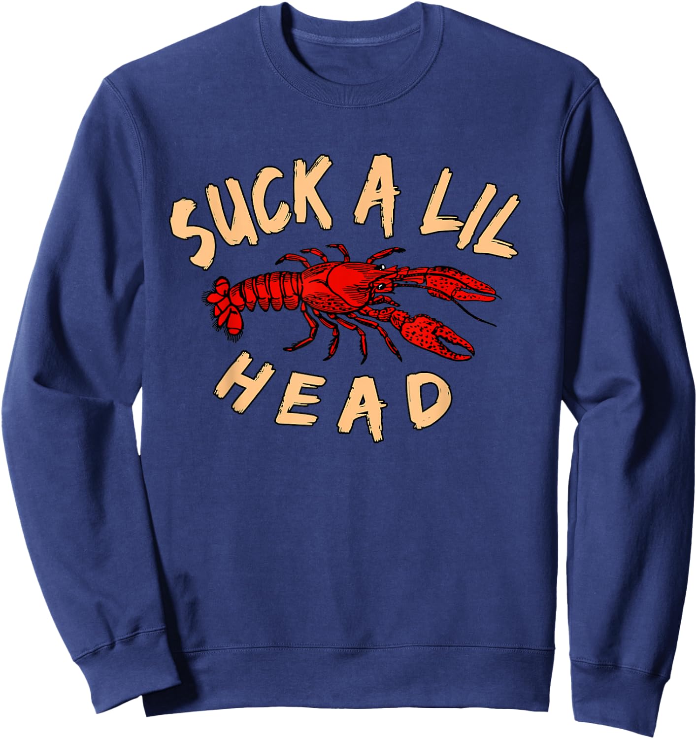 Suck a lil Head Crawfish Sweatshirt - Sweatshirt | Navy