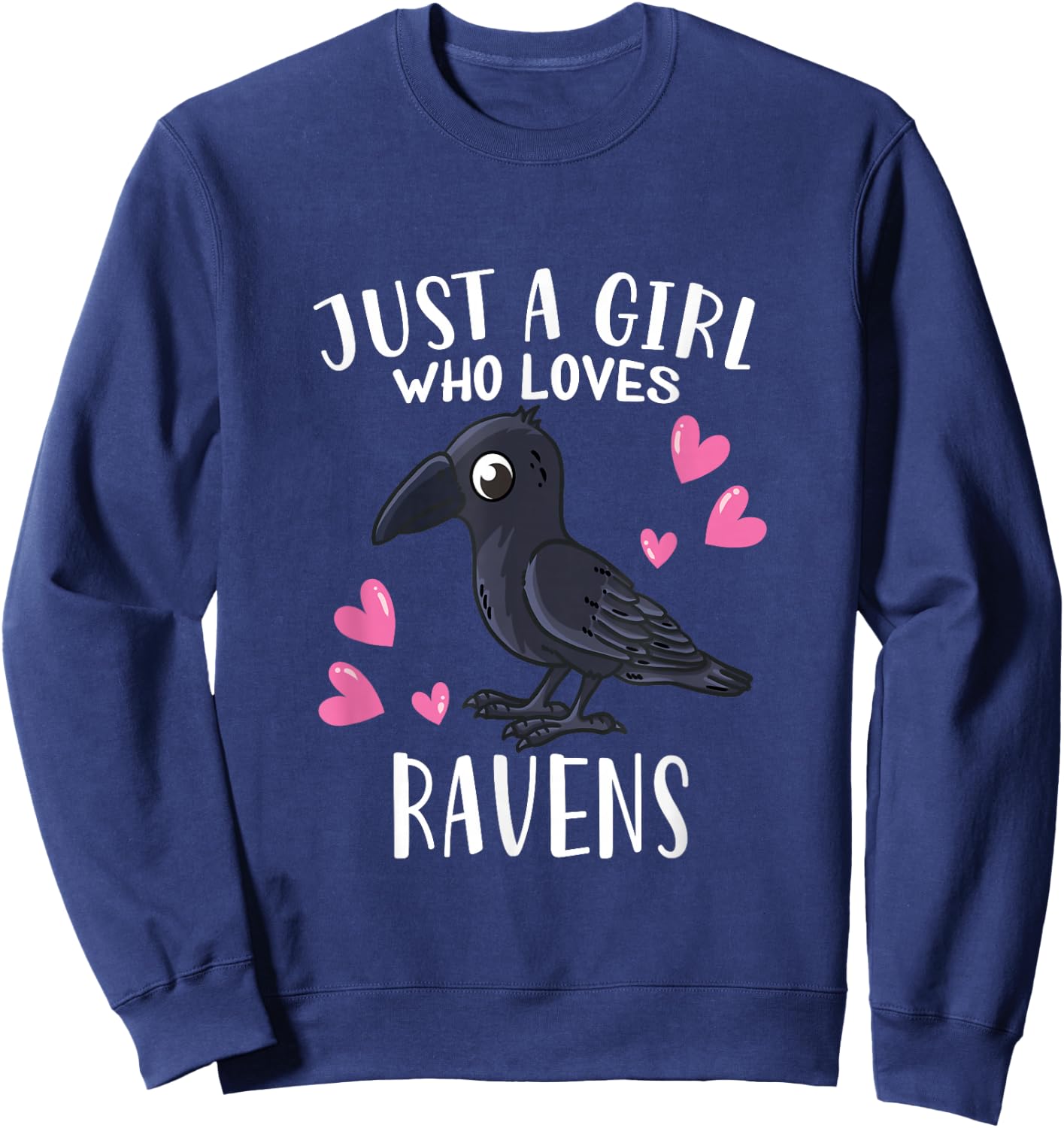 Raven Crow Lovers Just A Girl Who Loves Ravens Sweatshirt - Sweatshirt | Navy