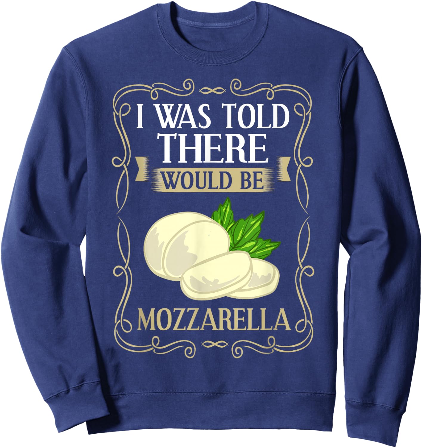 Mozzarella Cheese Recipes Buffalo Italian Fresh Sweatshirt - Sweatshirt | Navy