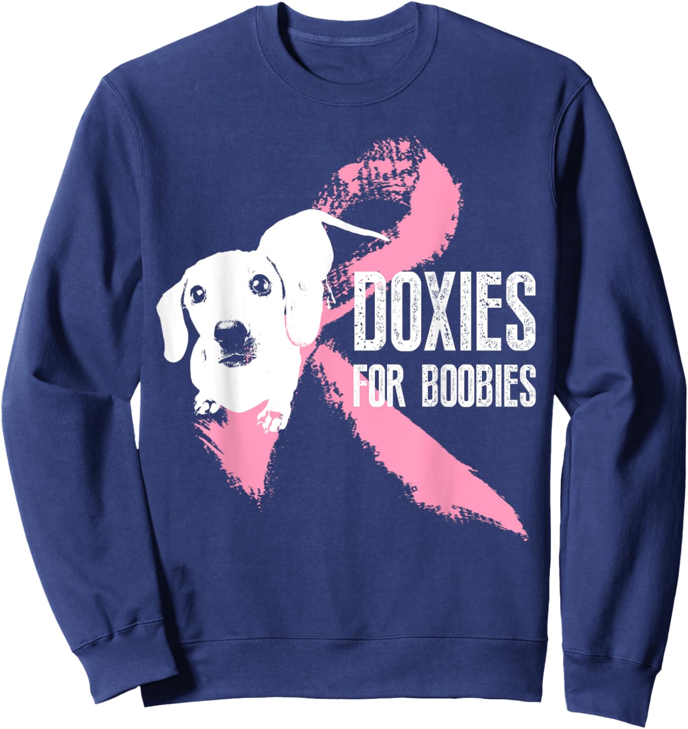 Dachshunds For Boobies Breast Cancer Awareness Sweatshirt - Sweatshirt | Navy
