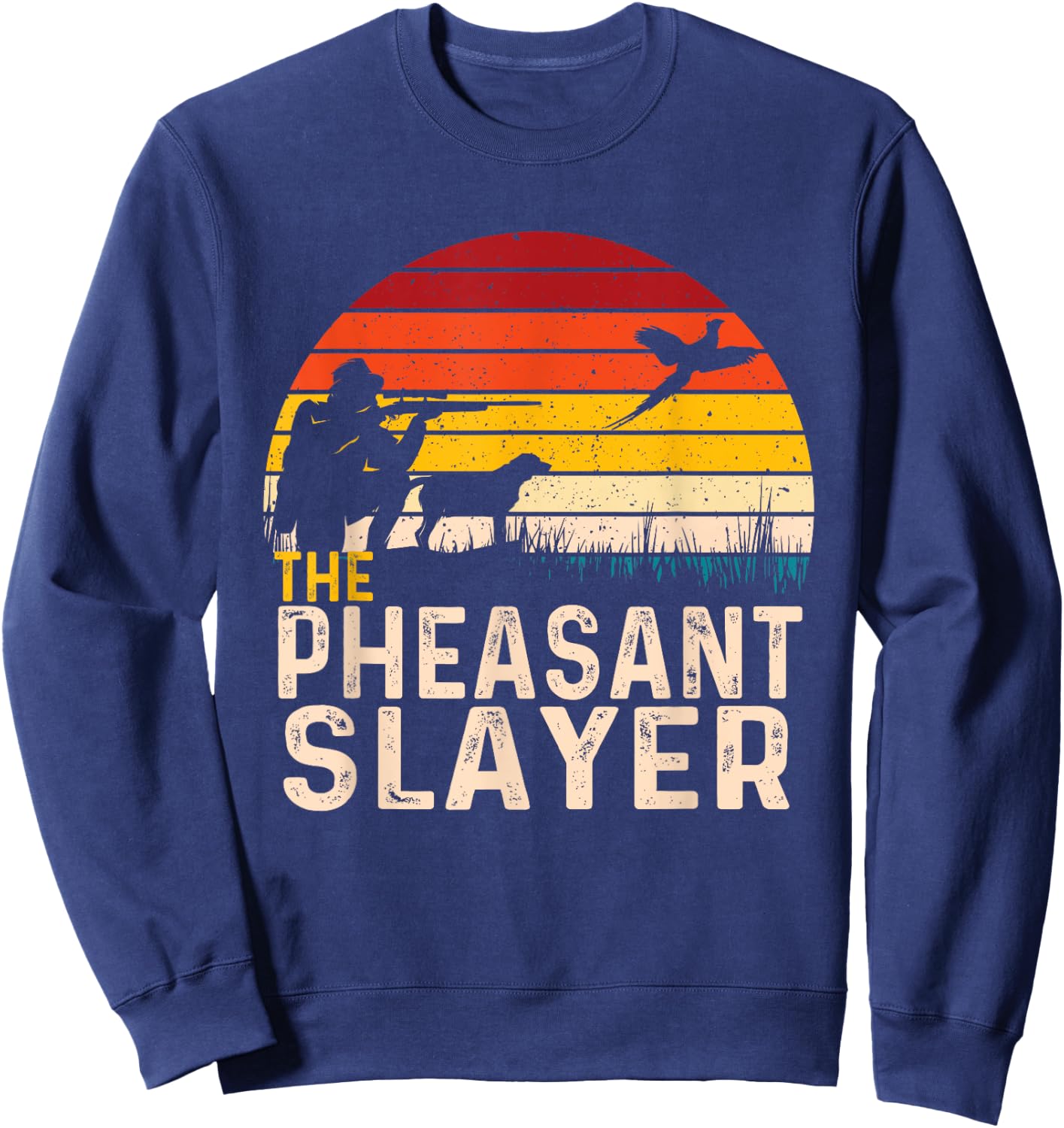 The Pheasant Slayer - Pheasant Hunting Bird Hunter Sweatshirt - Sweatshirt | Navy