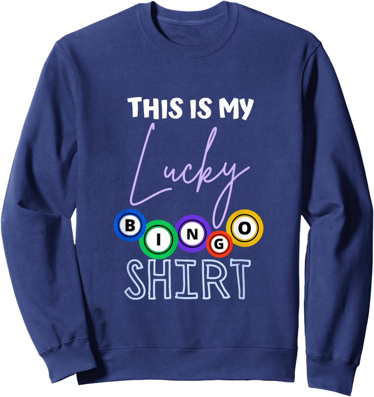 This Is My Lucky Bingo Design for gambling fun casino lovers Sweatshirt - Sweatshirt | Navy