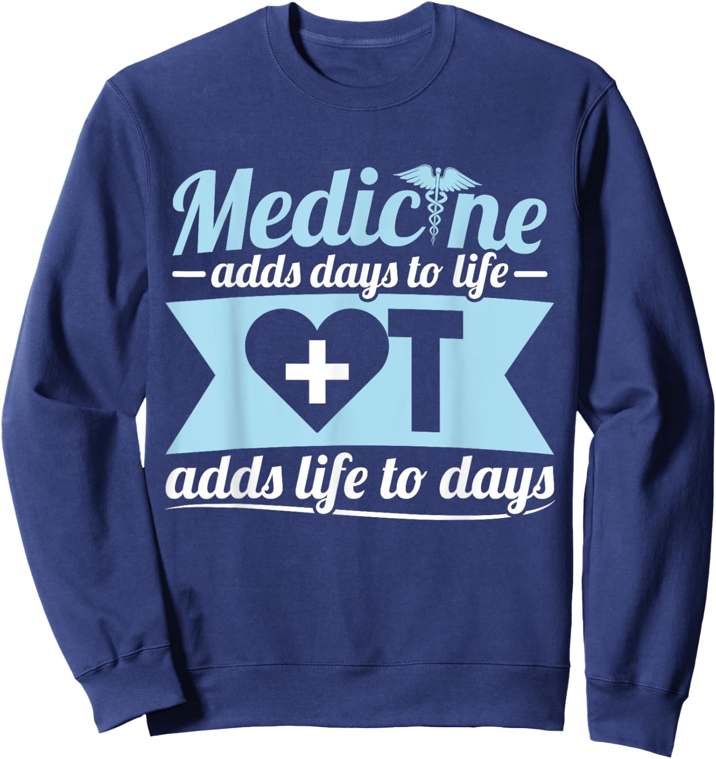 Occupational Therapist Medicine OT Adds Life Days Sweatshirt - Sweatshirt | Navy
