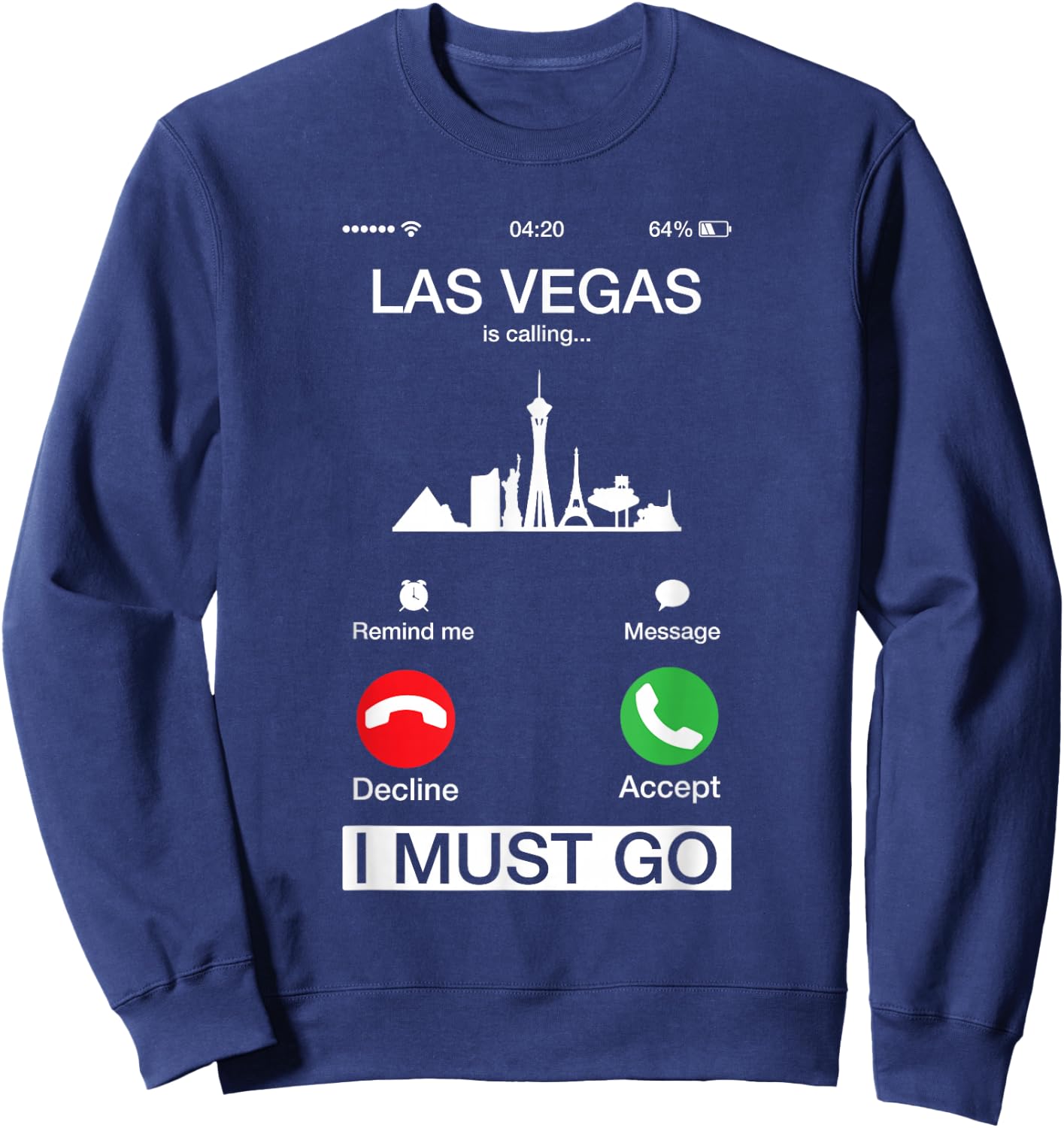 Las Vegas is Calling and I Must Go Funny Phone Screen Sweatshirt - Sweatshirt | Navy