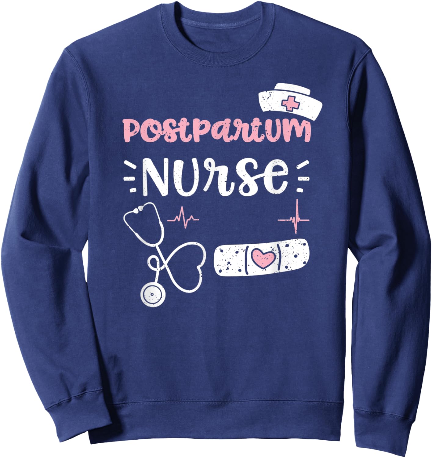 Postpartum: Postpartum Nurse - Nurse Sayings Sweatshirt - Sweatshirt | Navy
