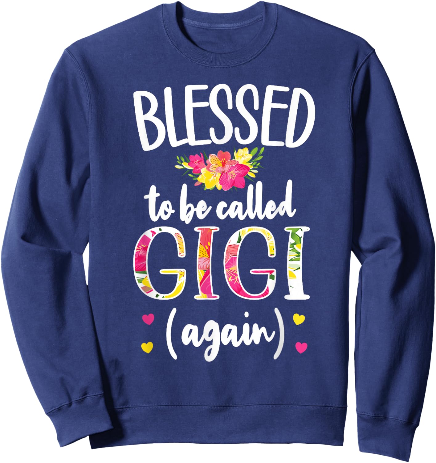 Blessed Gigi Again New Grandma Gigi Promoted To Gigi Sweatshirt - Sweatshirt | Navy