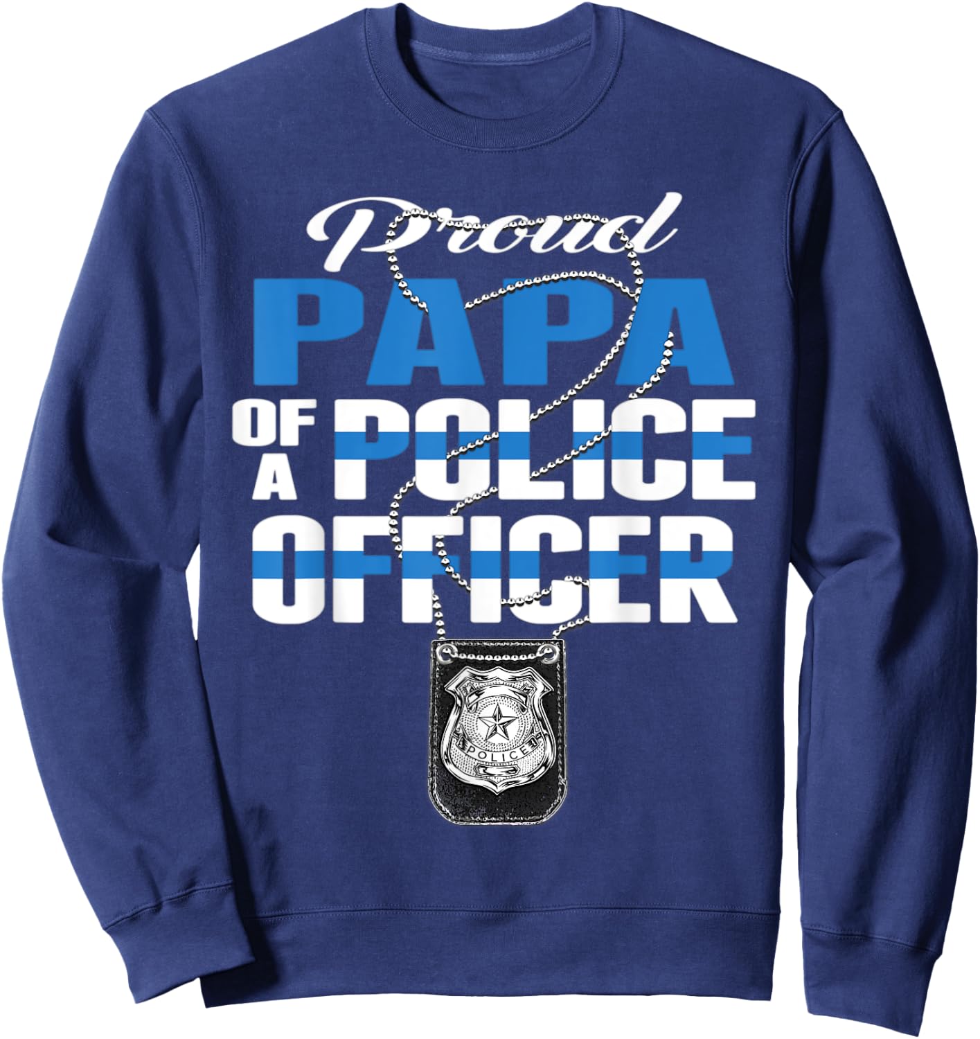 Proud Papa Of A Police Officer - Thin Blue Line Grandpa Gift Sweatshirt - Sweatshirt | Navy