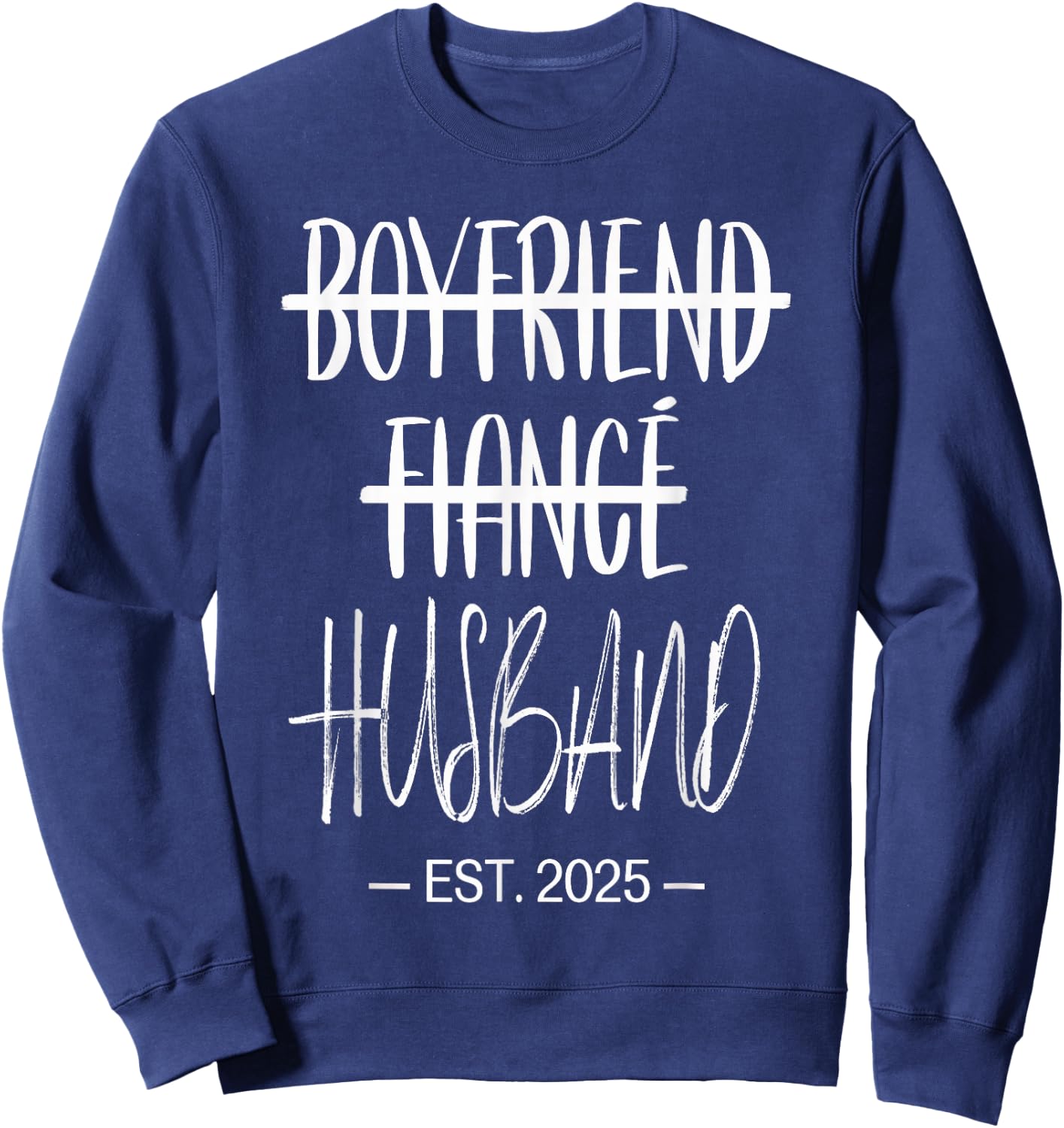 Boyfriend Fiance Husband 2025 Just Married Groom's Wedding Sweatshirt - Sweatshirt | Navy