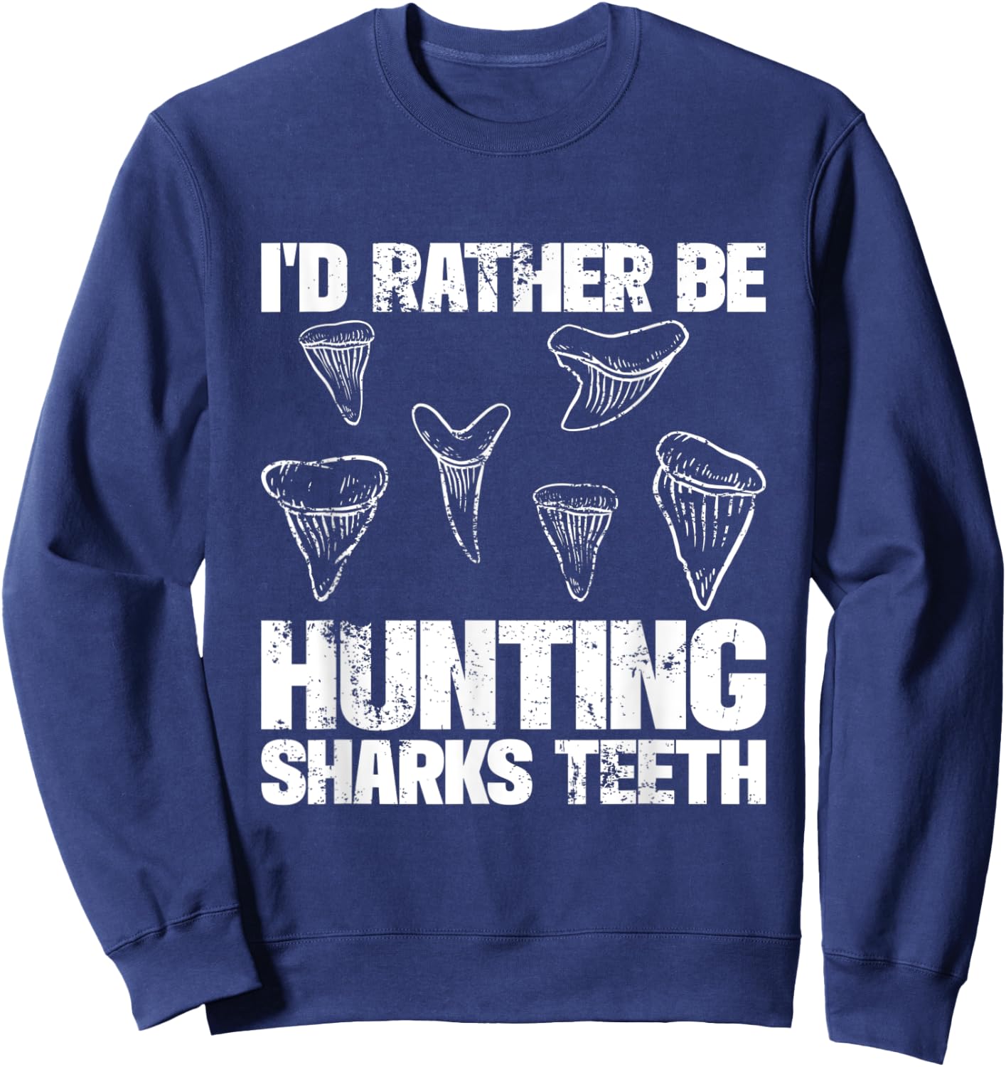 Shark Teeth Hunter Shark Tooth Hunting Fossil Hunter Sweatshirt - Sweatshirt | Navy