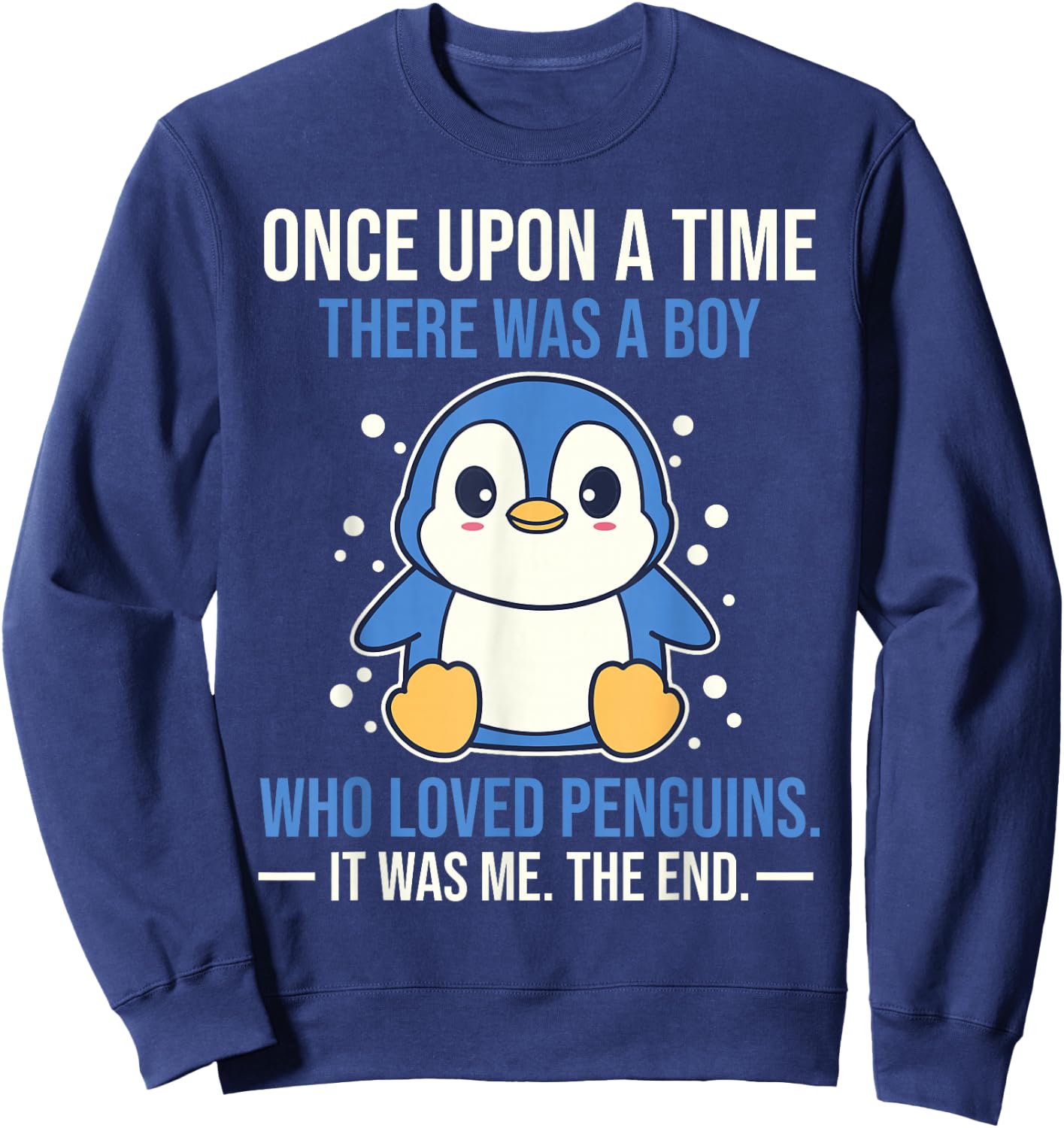 Once There Was A Boy Who Loved Penguins Sweatshirt - Sweatshirt | Navy