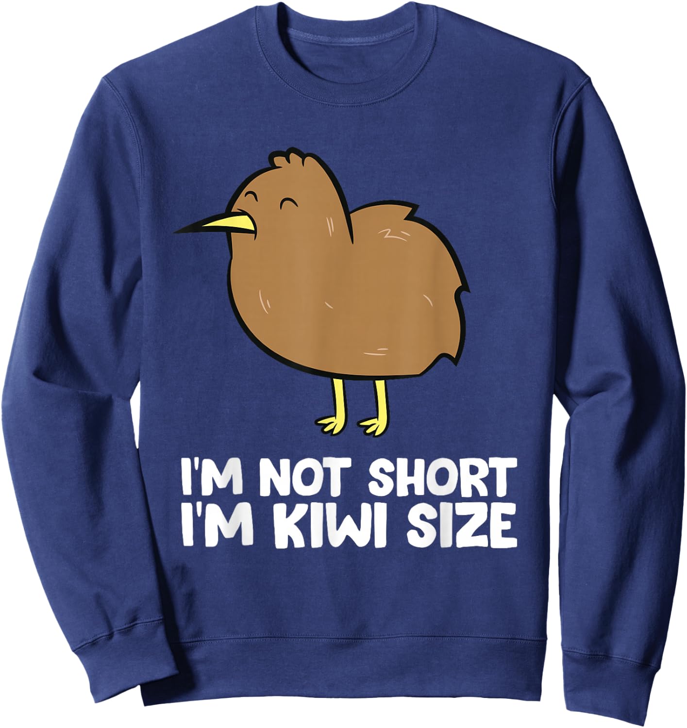 Cute Kiwi Bird Im Not Short Love Kiwi Birds Sweatshirt - Sweatshirt | Navy