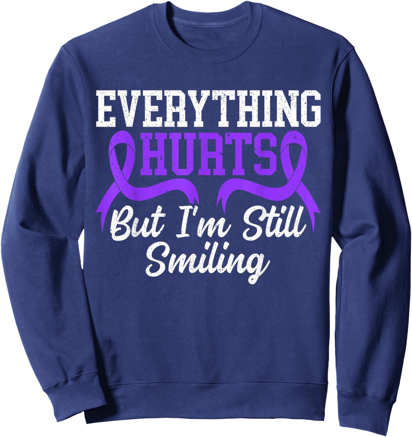 Everything Hurts But I'm Still Smiling Lupus Awareness Sweatshirt - Sweatshirt | Navy