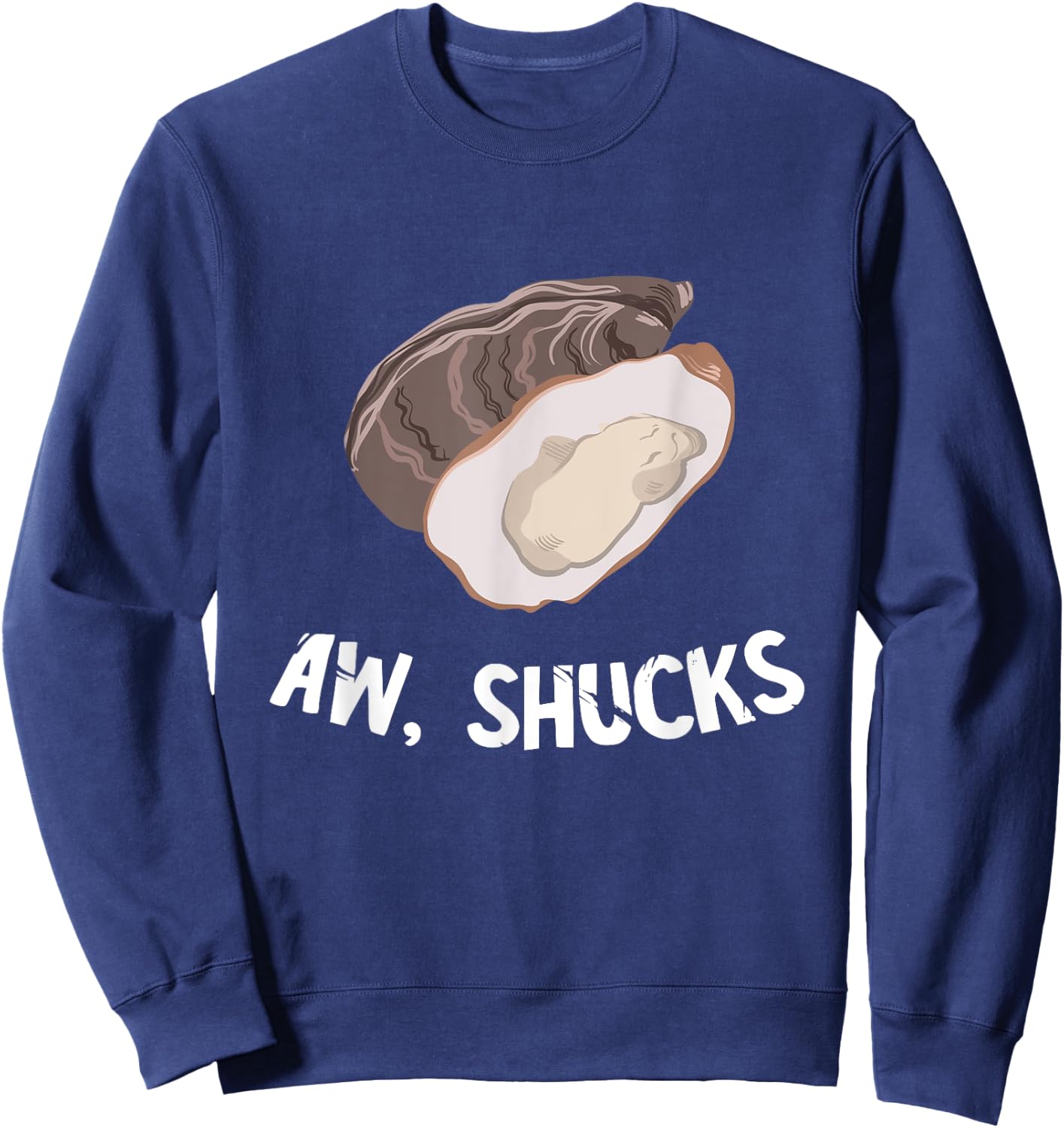 Funny Oyster Aw, Shucks Seafood Lover Oyster Shucking Sweatshirt - Sweatshirt | Navy
