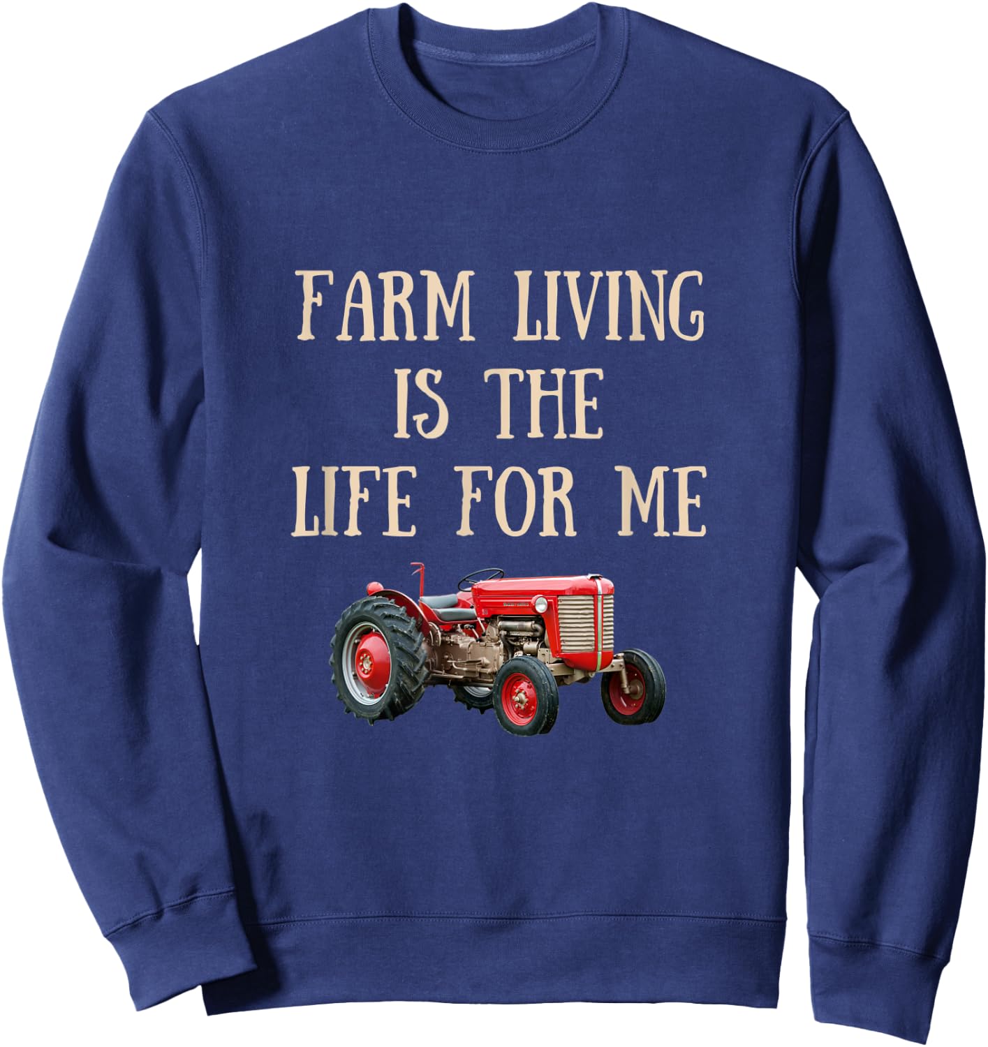 Farm Living is the Life for Me with Tractor Sweatshirt - Sweatshirt | Navy