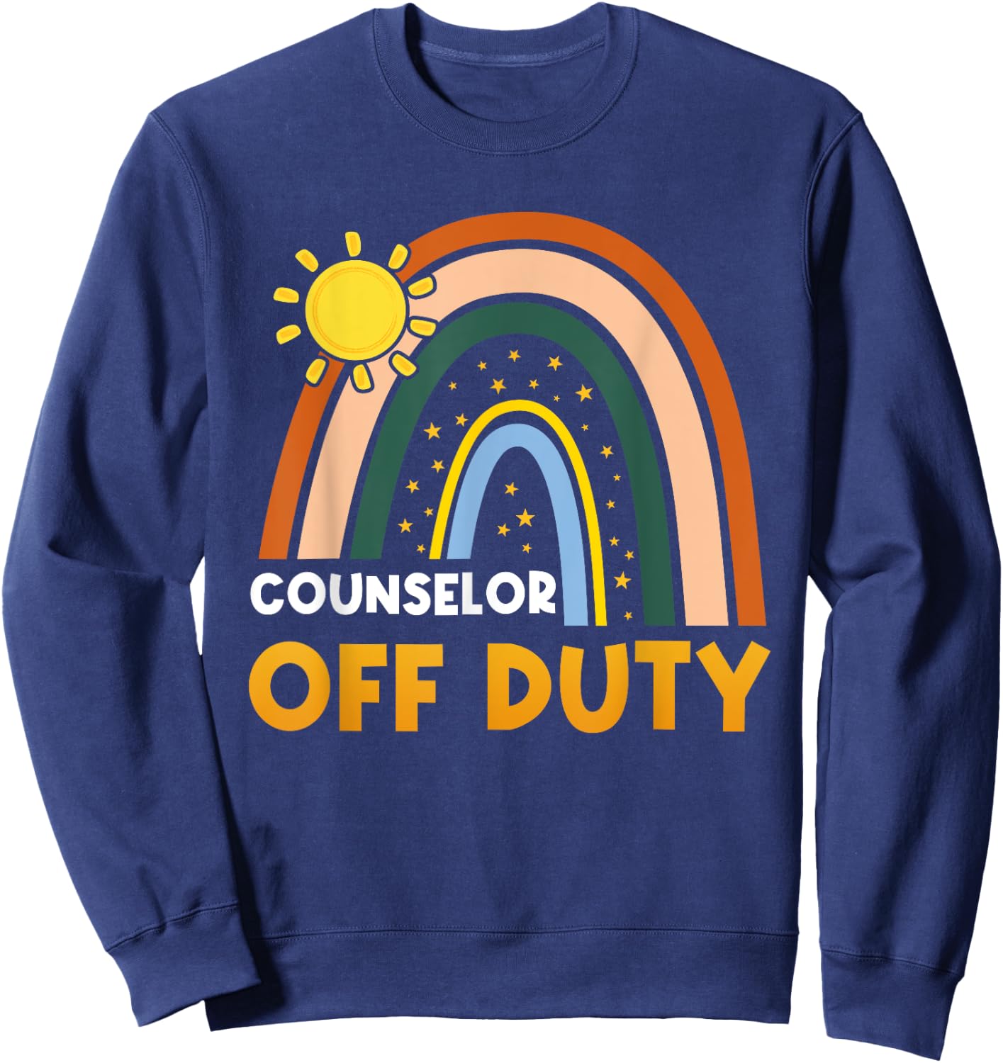 Rainbow Counselor Off Duty Happy Last Day Of School Summer Men Women Sweatshirt - Sweatshirt | Navy