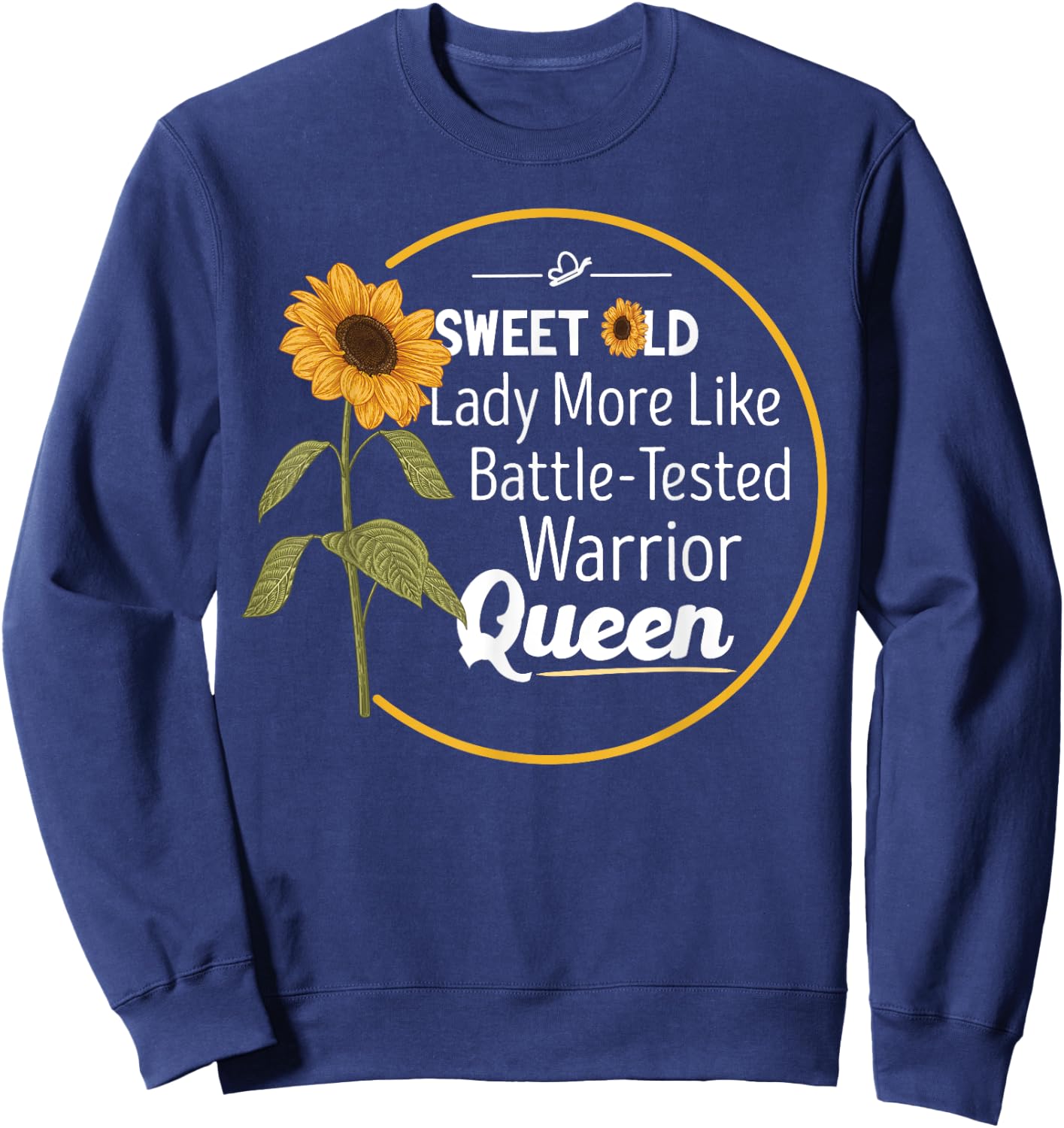 Sweet Old Lady More Like Battle-Tested Warrior Queen Sweatshirt - Sweatshirt | Navy