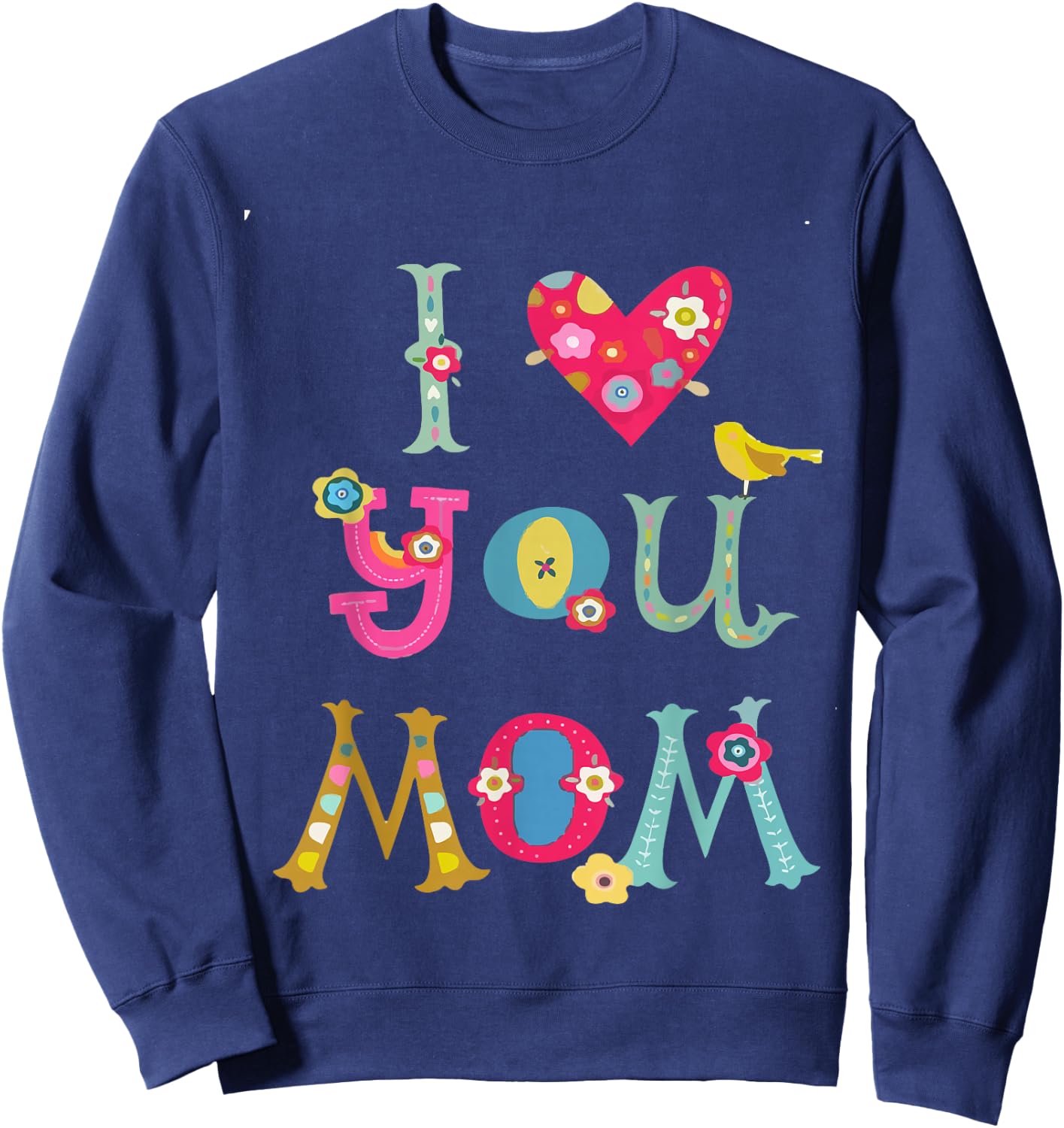 I LOVE YOU MOM Cute Mom Mothers Day Sweatshirt - Sweatshirt | Navy